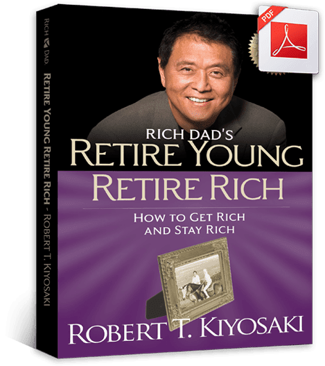 RETIRE YOUNG, RETIRE RICH Robert Kiyosaki.pdf
