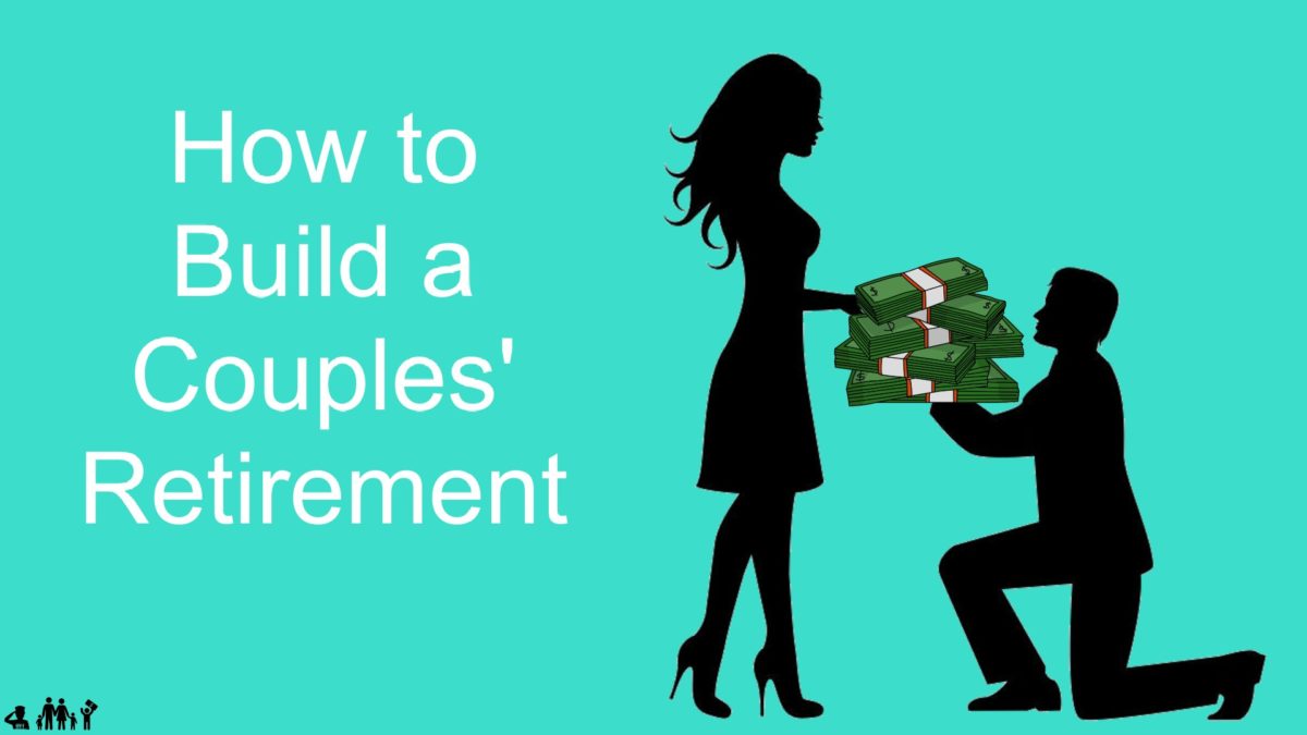 How to Build a Couples’ Retirement