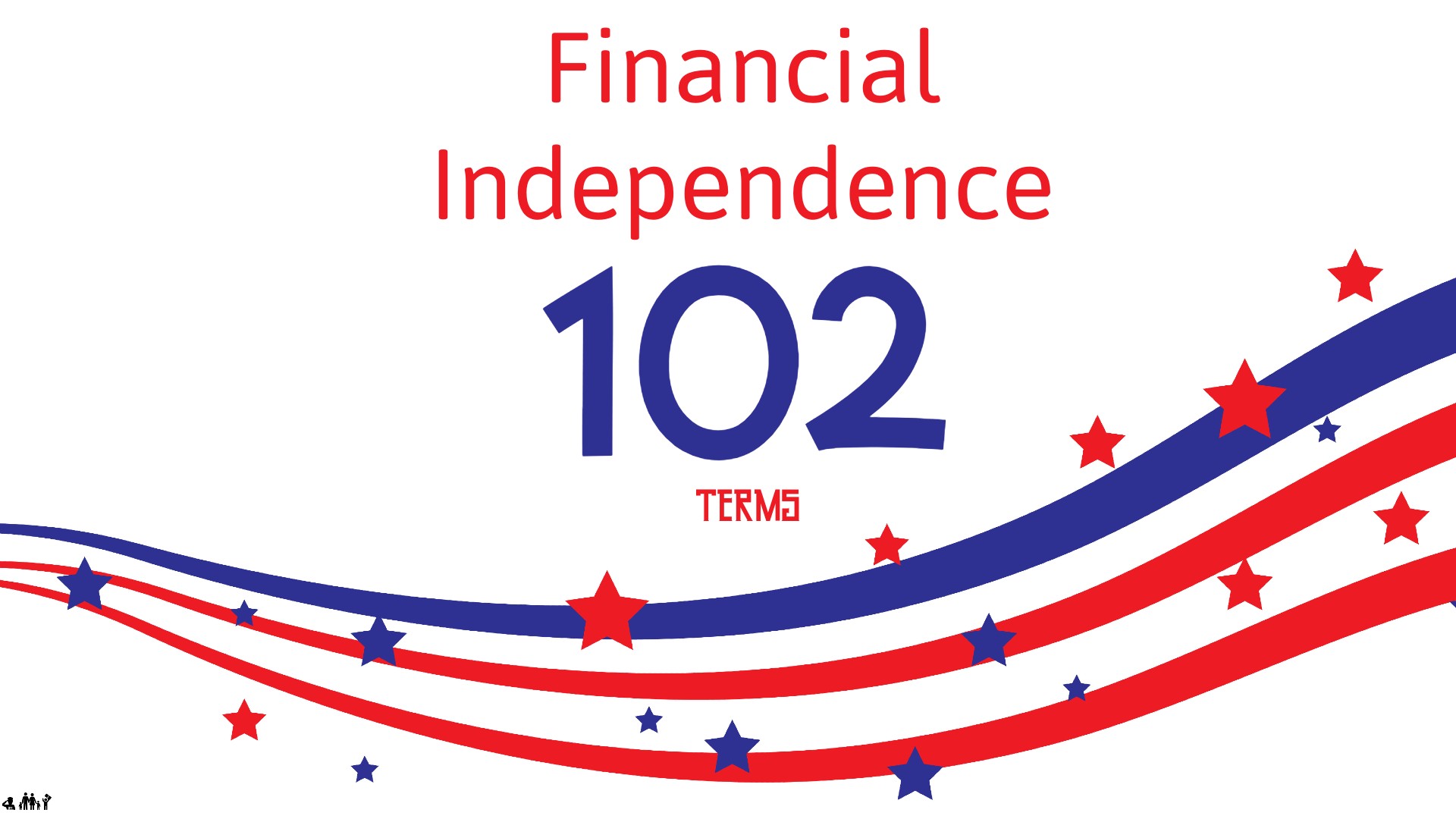 Financial Independence 102: Terms