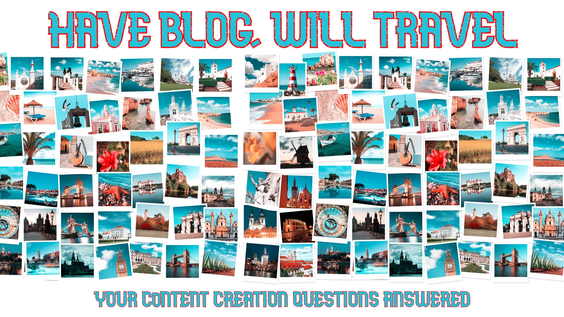 Have Blog, Will Travel: Your Content Creation Questions Answered