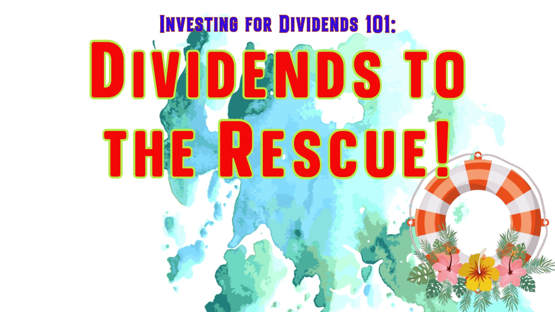 Investing for Dividends 101: Dividends to the Rescue!