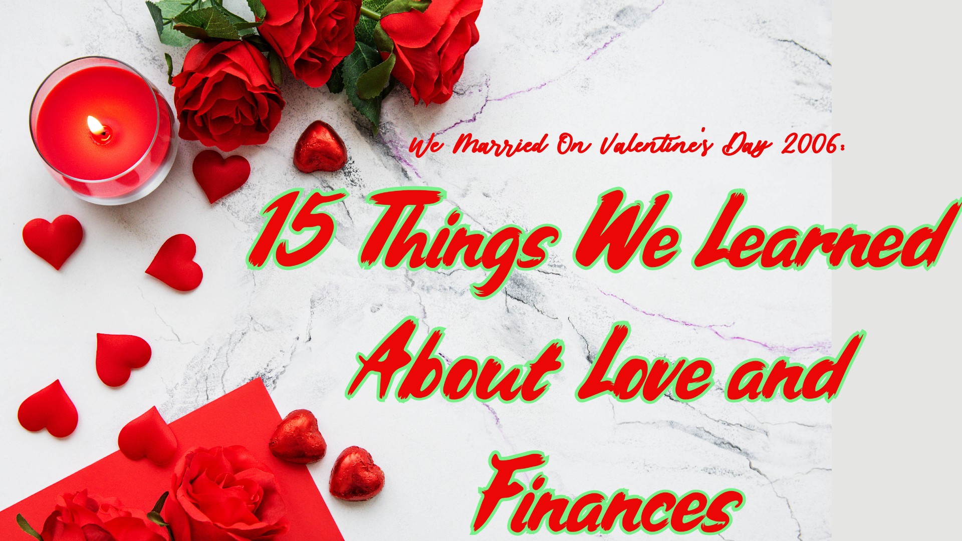 We Married Valentine’s Day 2006; 15 Things We Learned about Love and Finances