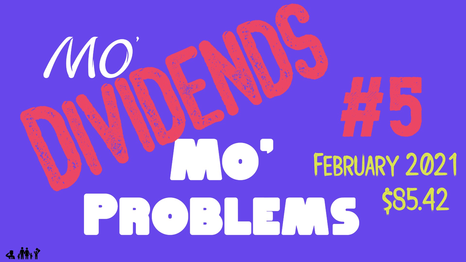 Mo’ Dividends Mo’ Problems #5 February 2021