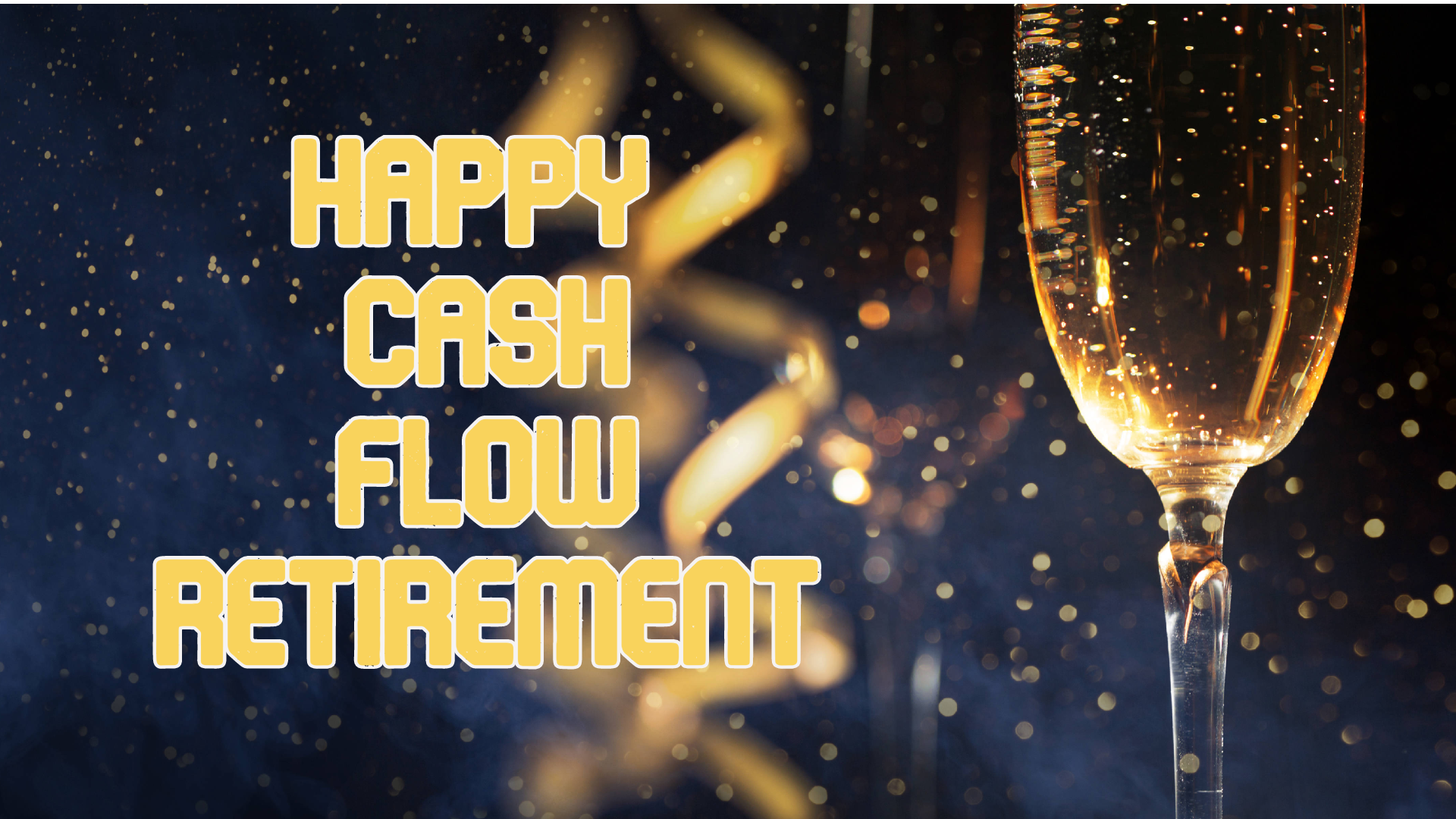 Happy Cash Flow Retirement