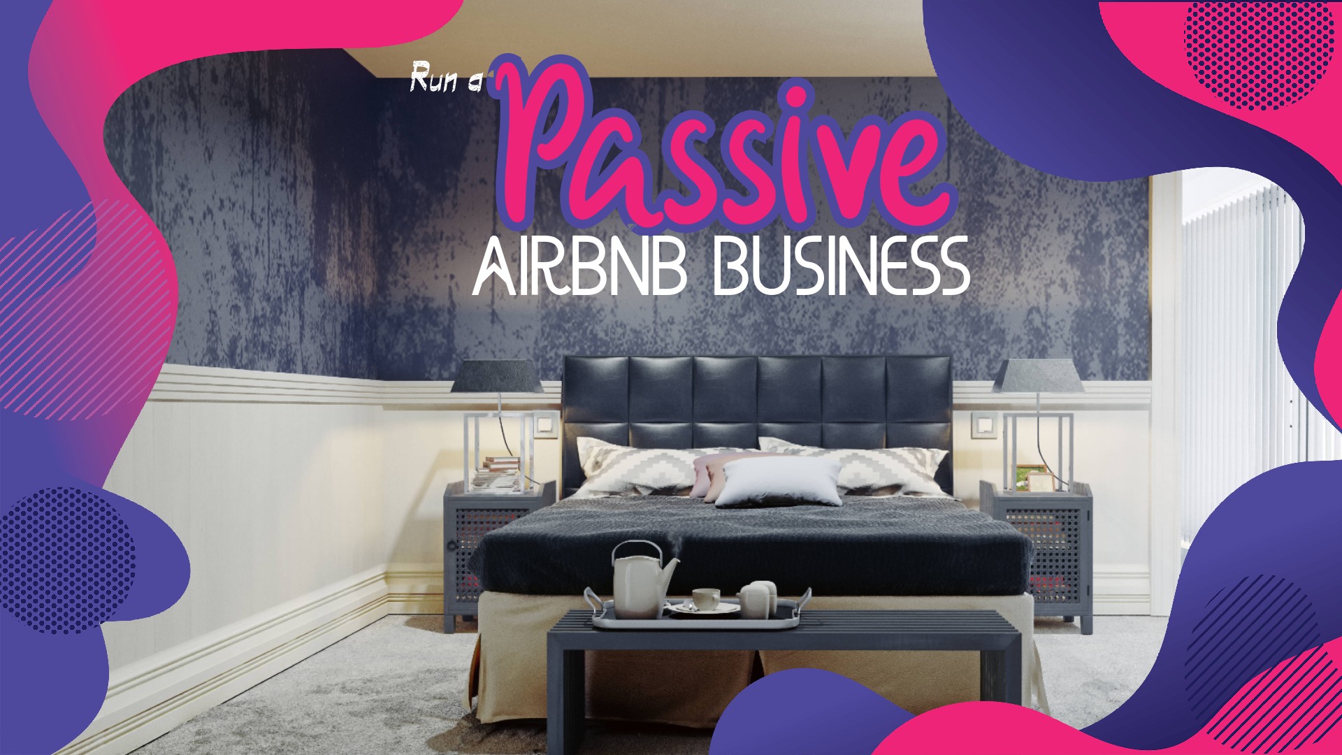Run a Passive Airbnb Business