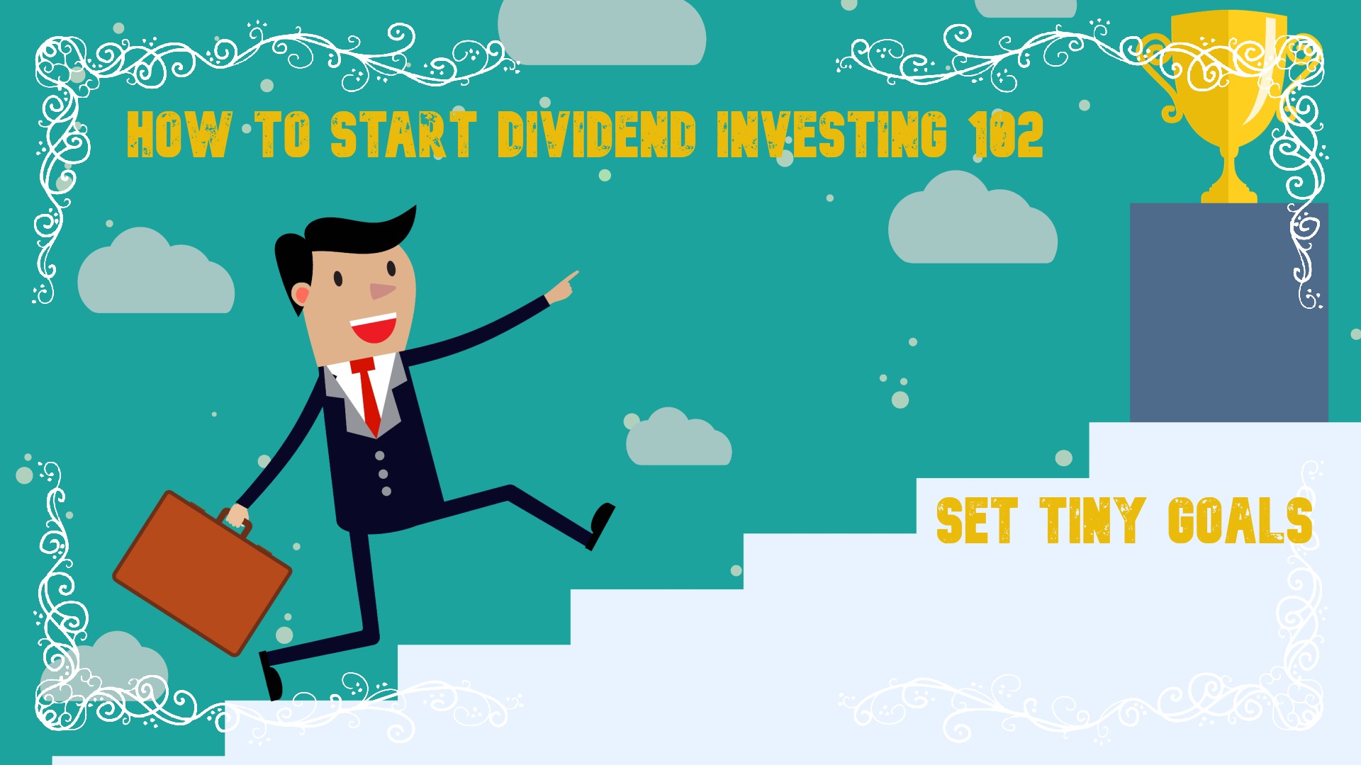 How to Start Dividend Investing 102: Set Tiny Goals