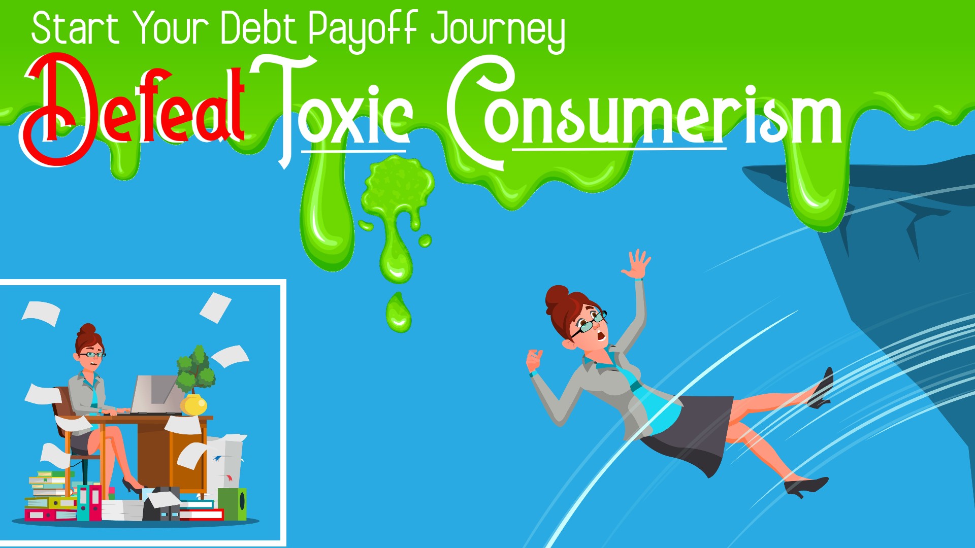 Start Your Debt Payoff Journey: Defeat Toxic Consumerism