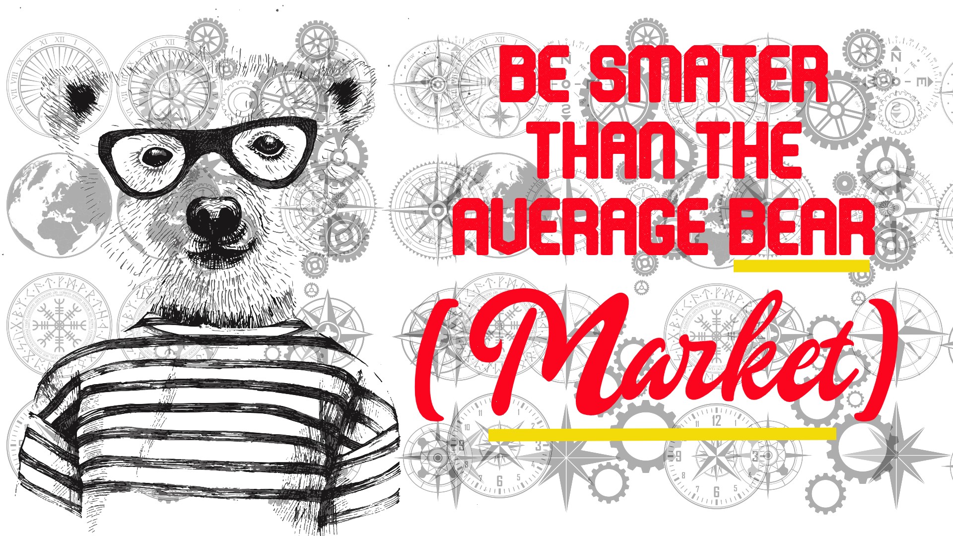 Be Smarter Than the Average Bear (Market)