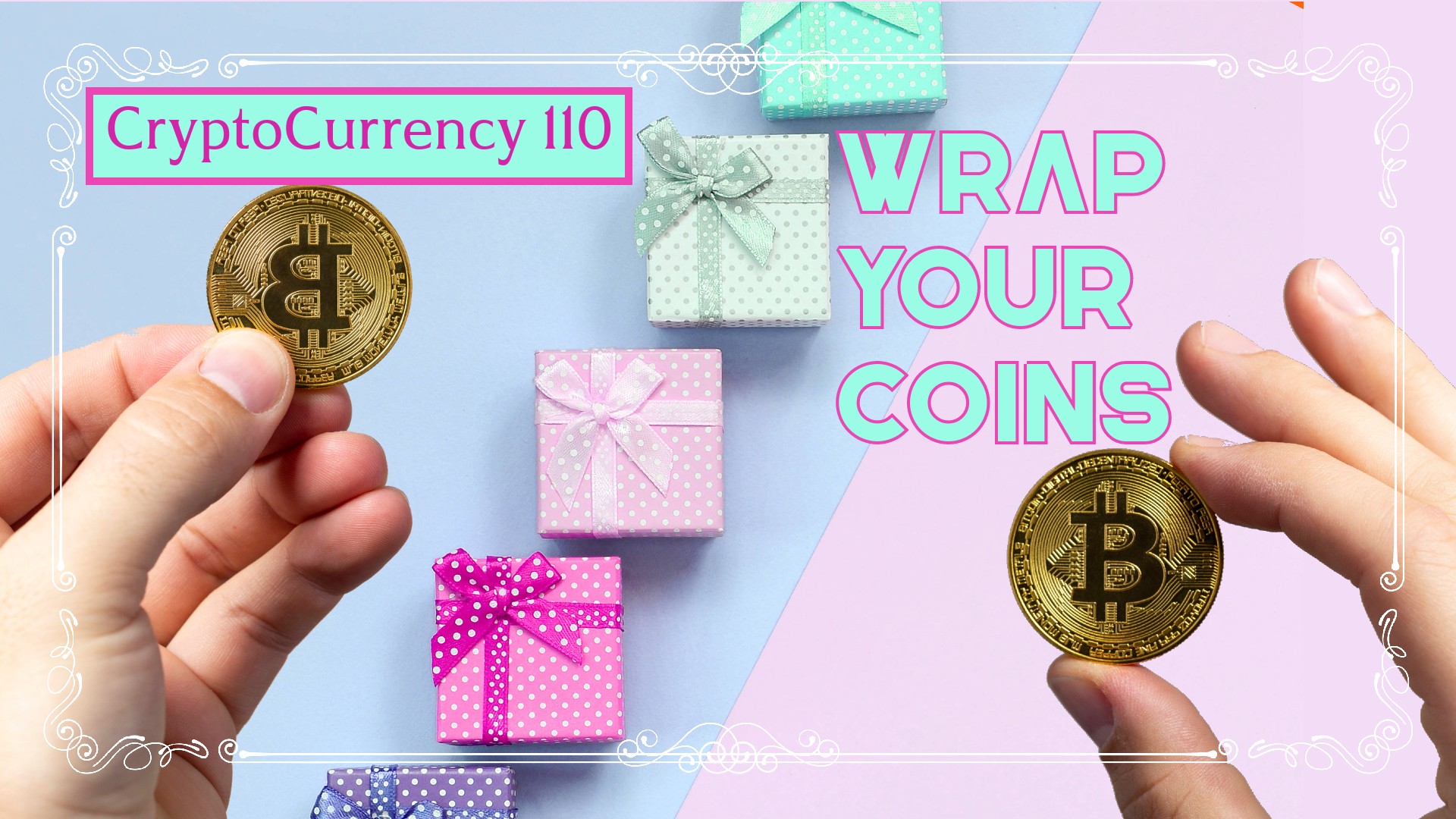 CryptoCurrency 110: Wrap Your Coins