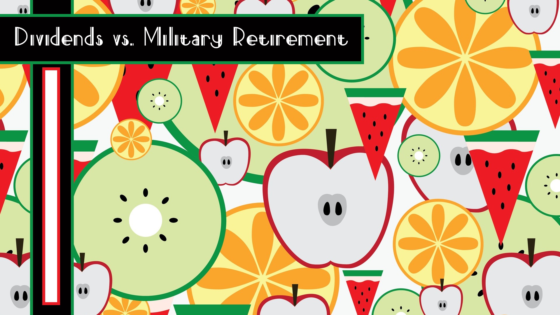 Dividends vs. Military Retirement