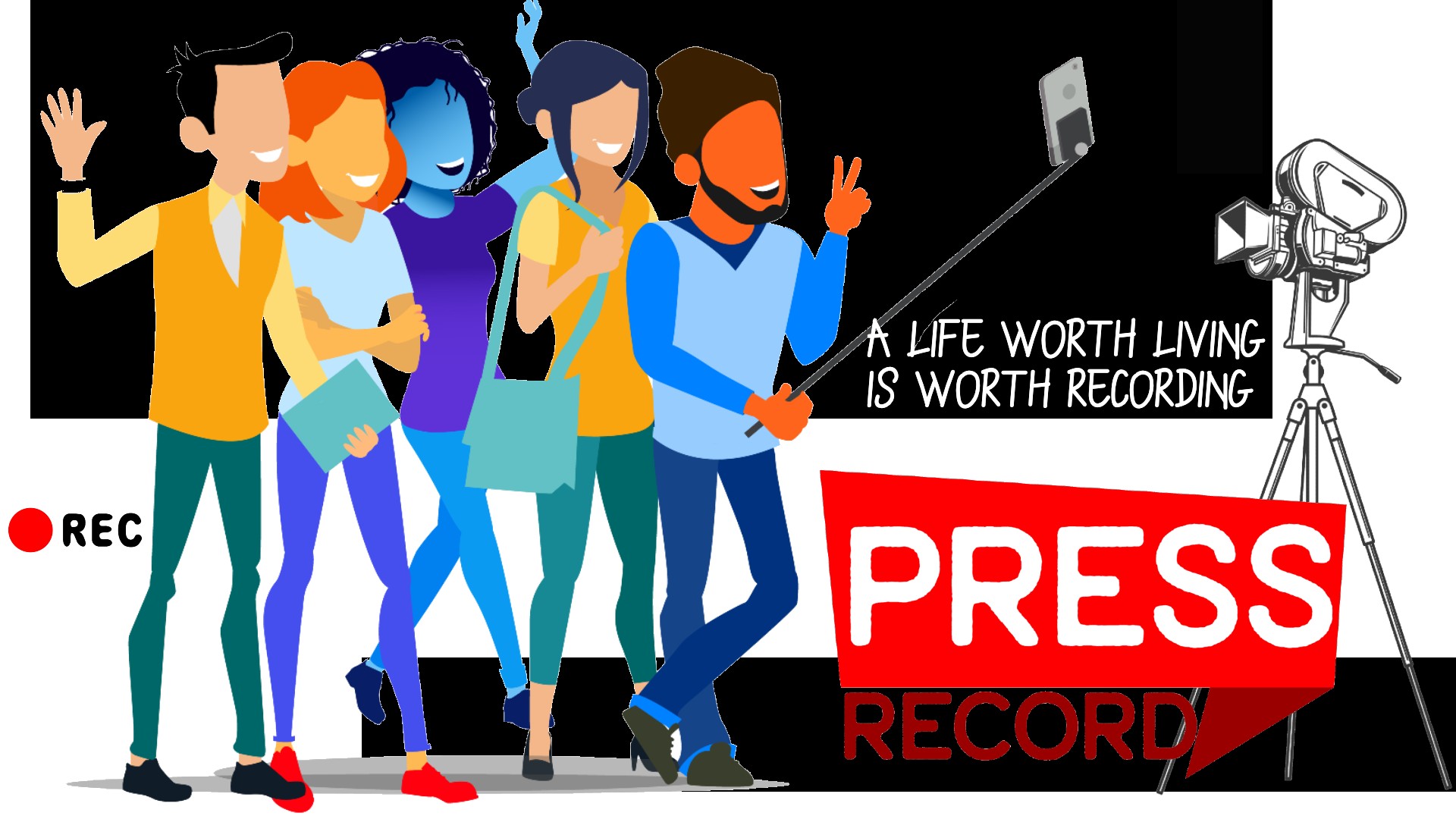 Press Record: A Life Worth Living is Worth Recording