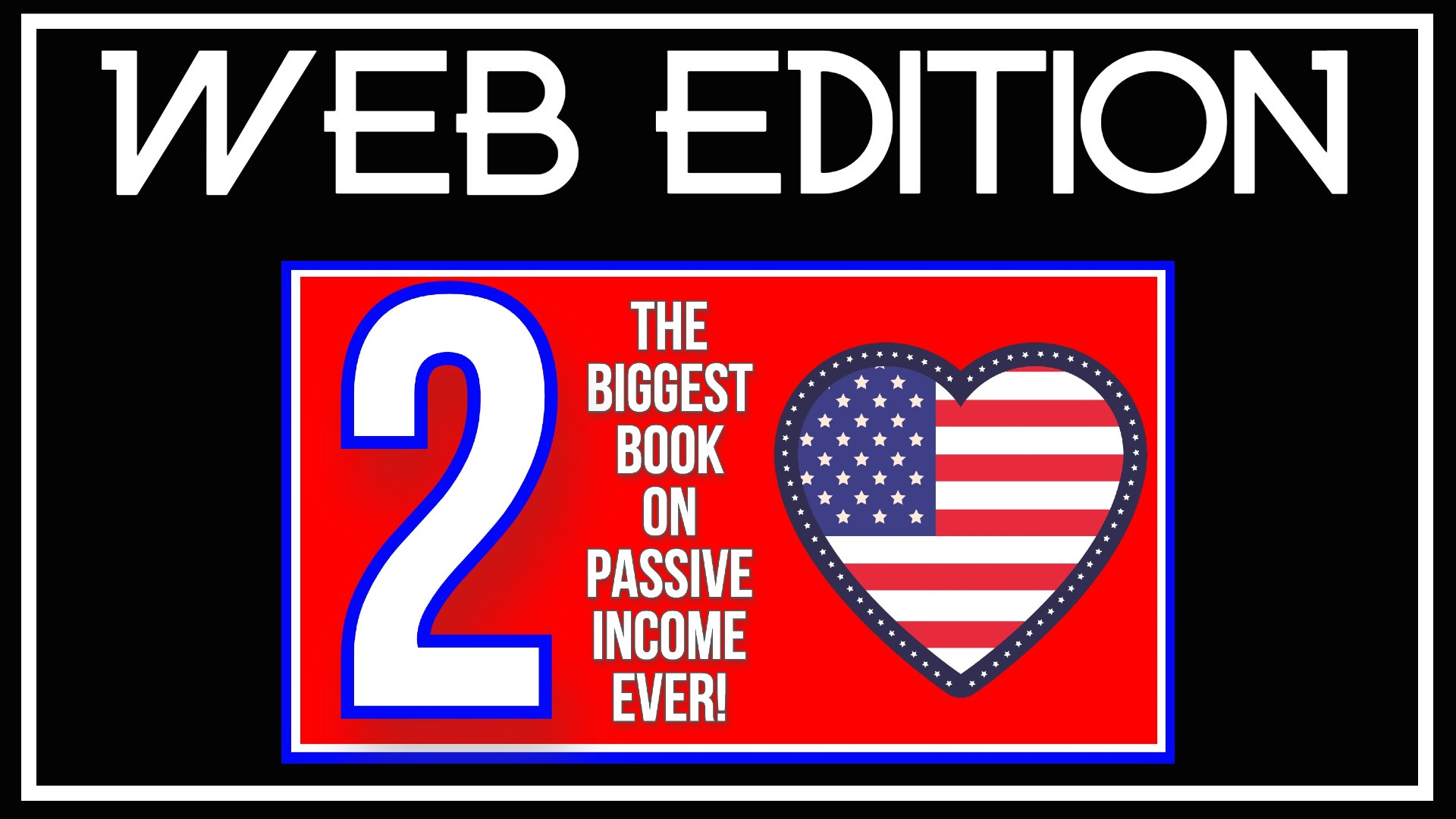 Web Edition- The Biggest Book on Passive Income Ever 2!
