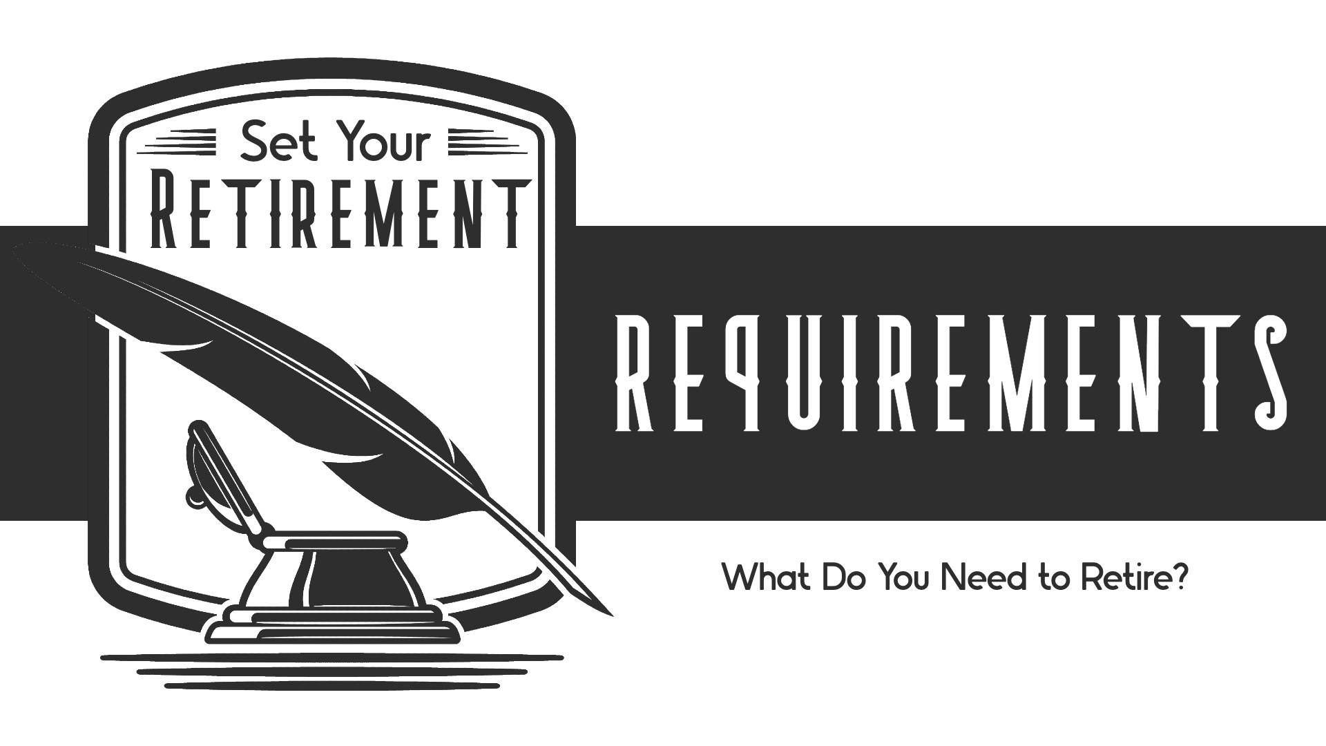 Set Your Retirement Requirements