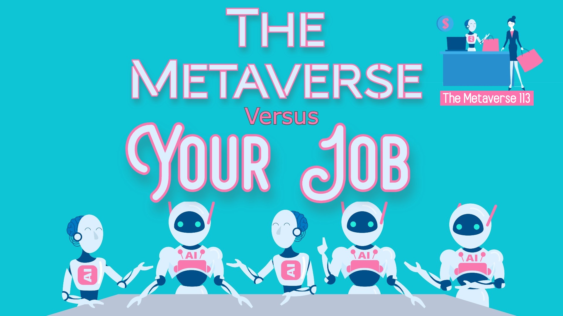 The Metaverse 113: The Metaverse vs. Your Job