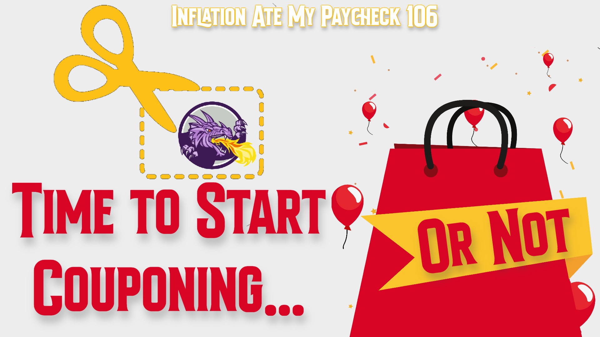 Inflation Ate My Paycheck 106: Time to Start Couponing.. Or Not