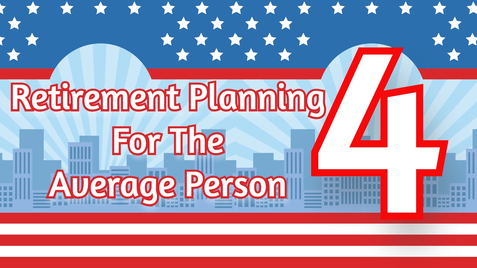 Retirement Planning for the Average Person 4