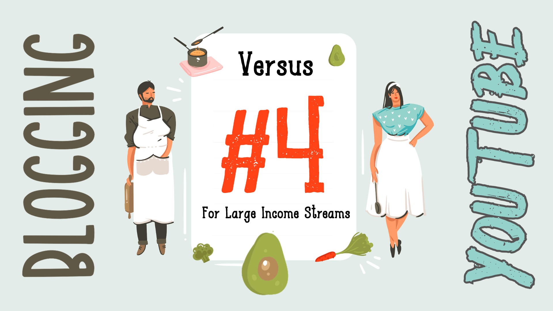 Blogging vs YouTube #4: For Large Income Streams