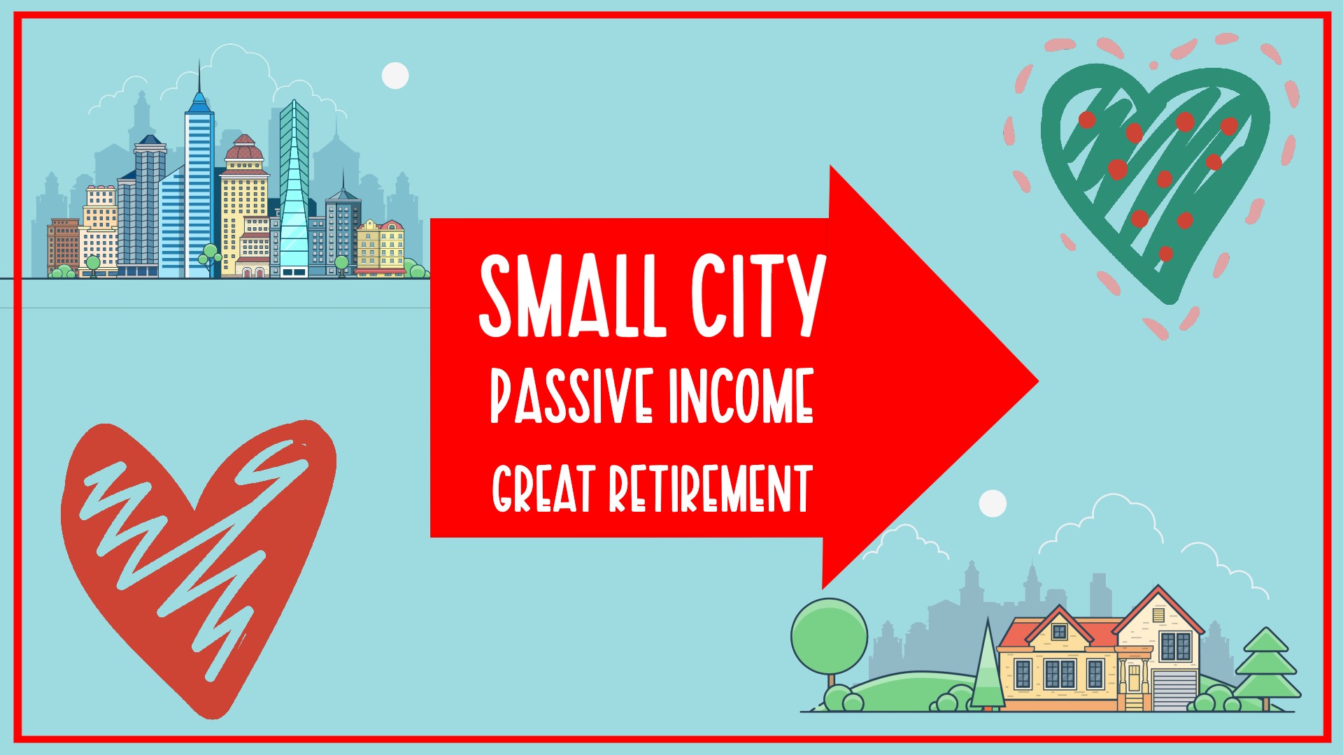 Small City. Passive Income. Great Retirement.
