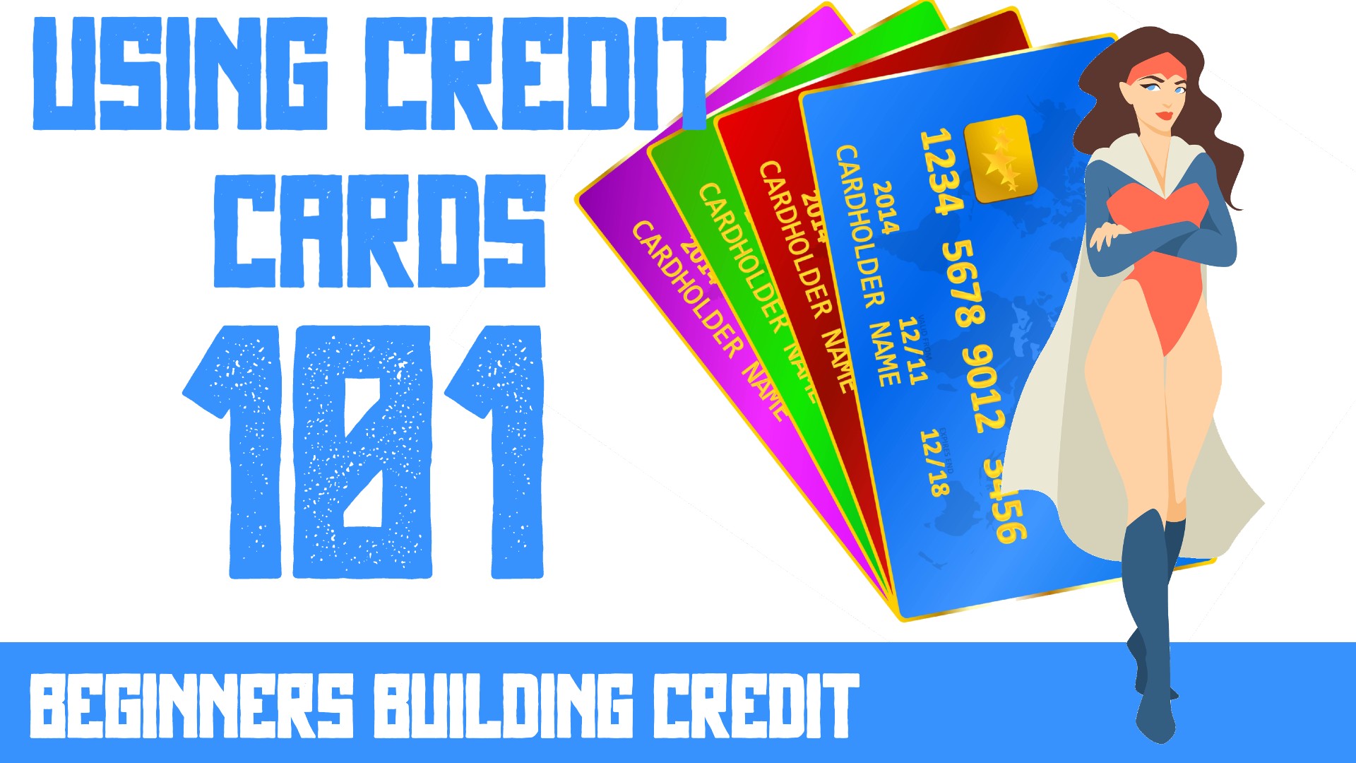 Using Credit Cards 101: Beginners Building Credit