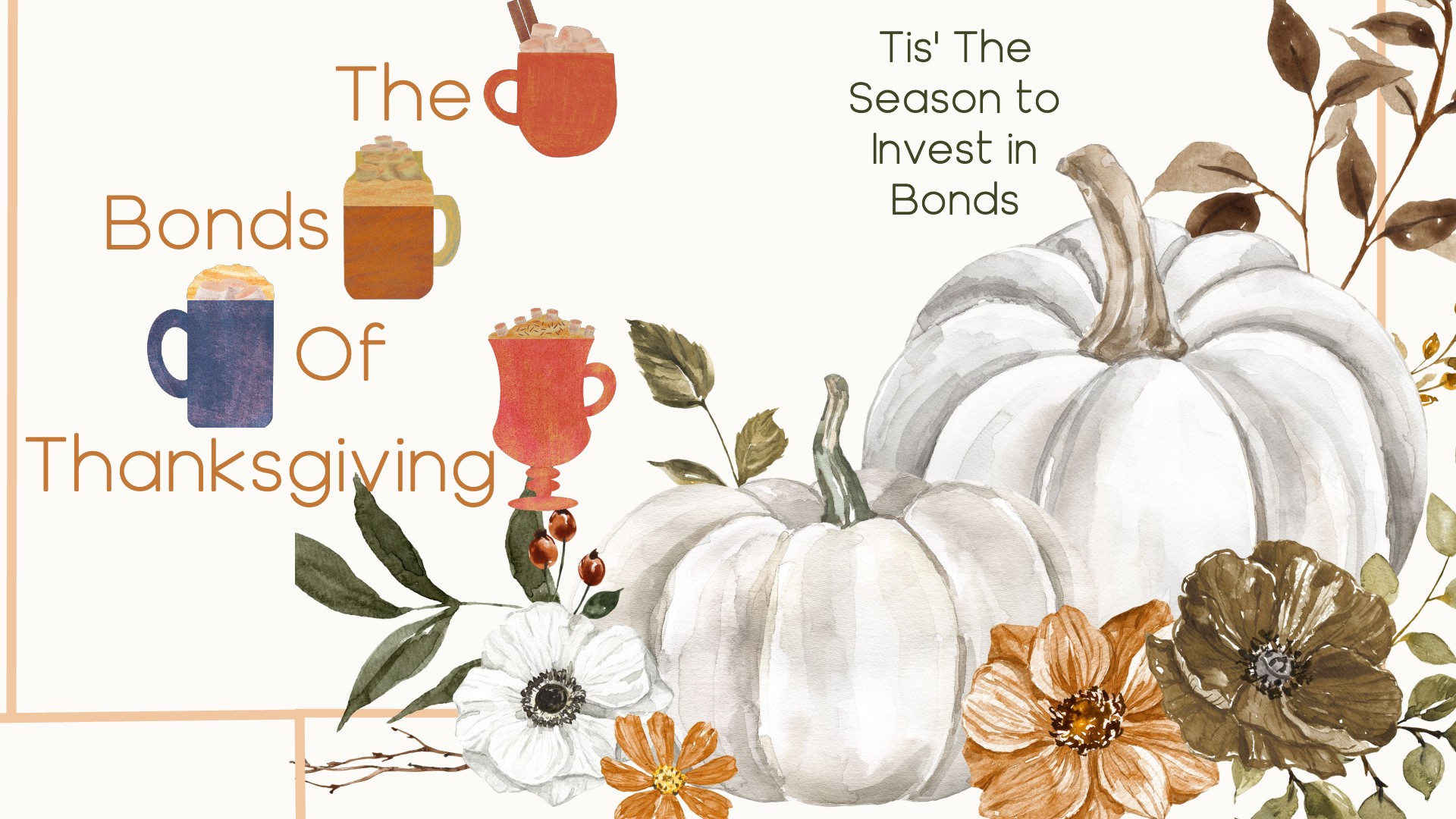 The Bonds of Thanksgiving: Tis’ The Season to Invest in Bonds