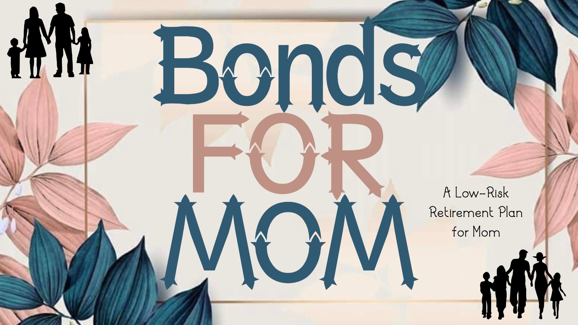 Bonds for Mom: A Low-Risk Retirement Plan for Mom