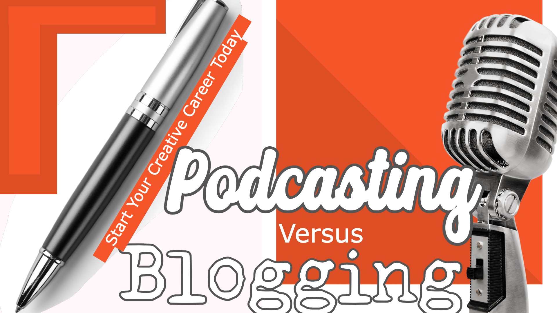 Podcasting vs Blogging: Start Your Creative Career Today