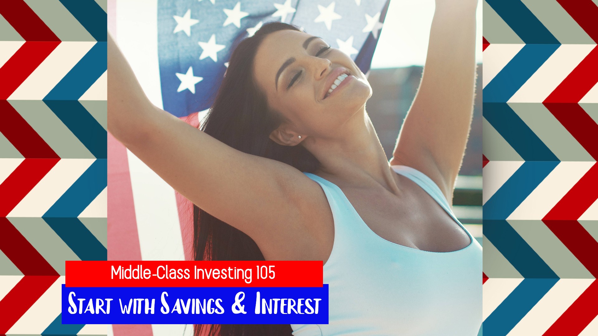 Middle-Class Investing 105: Start with Savings & Interest