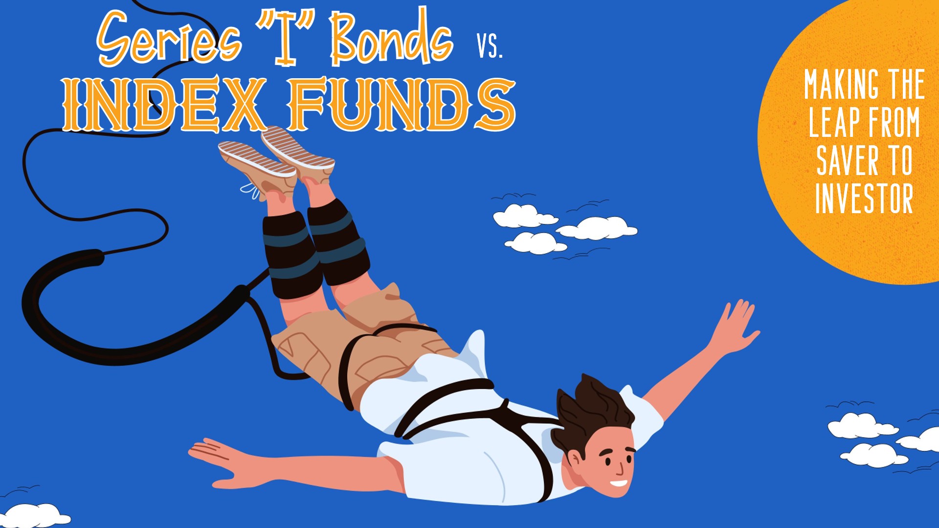 Series “I” Bonds vs Index Funds: Making the Leap From Saver to Investor