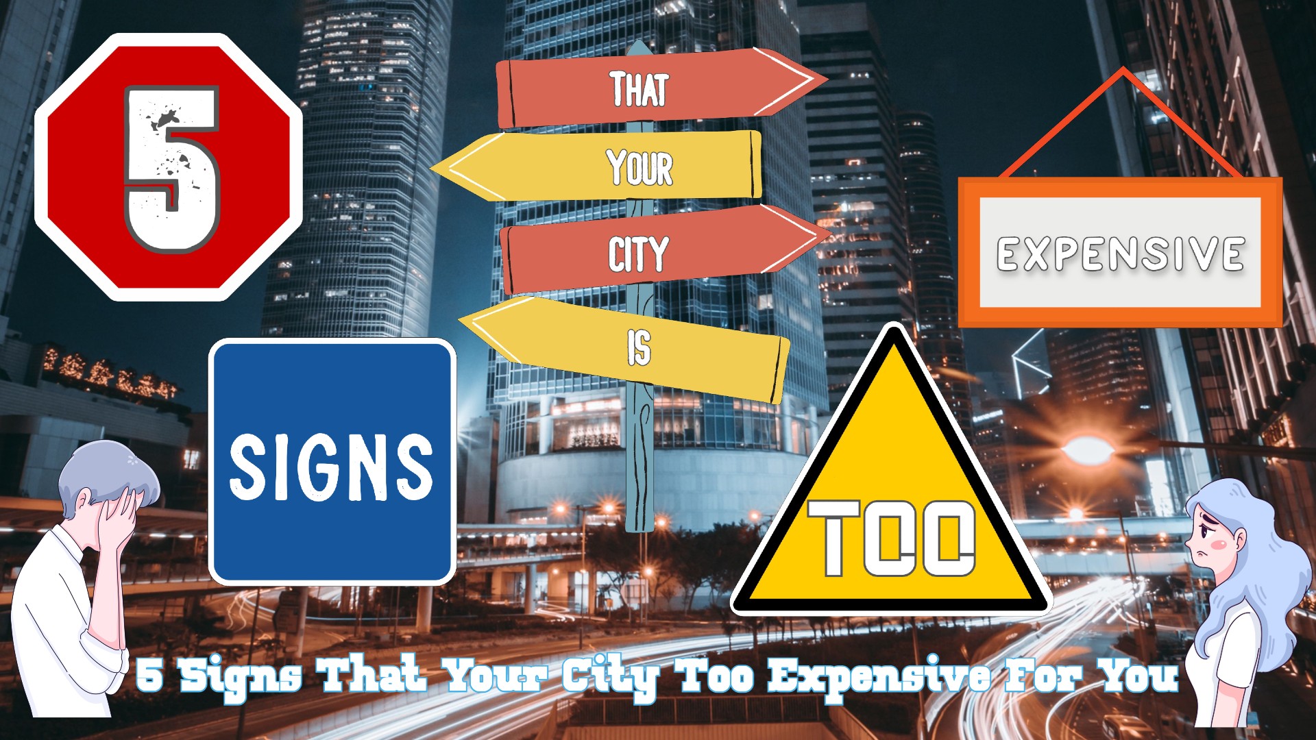 5 Signs That Your City is Too Expensive For You?