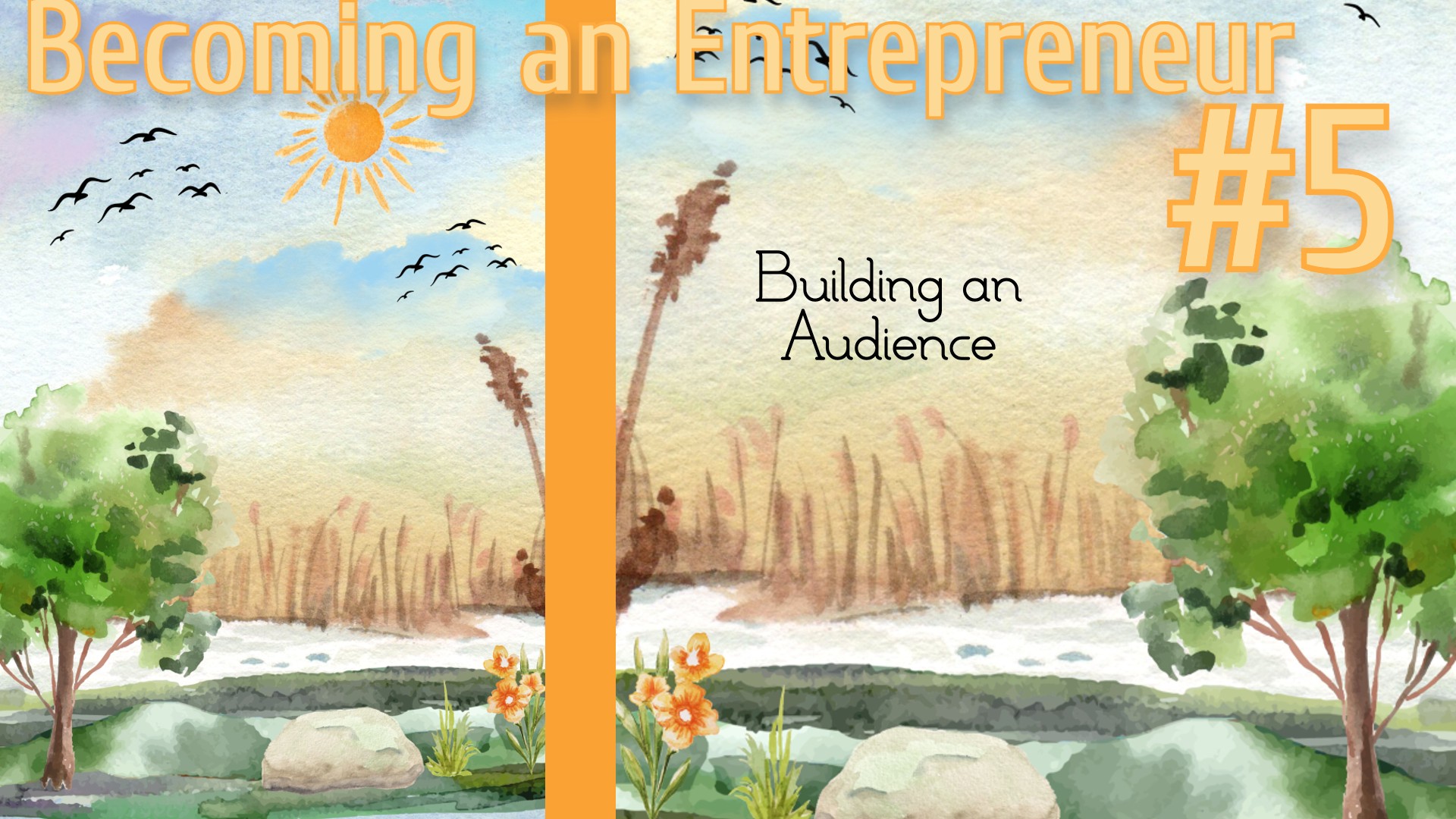 Becoming an Entrepreneur #5: Building an Audience