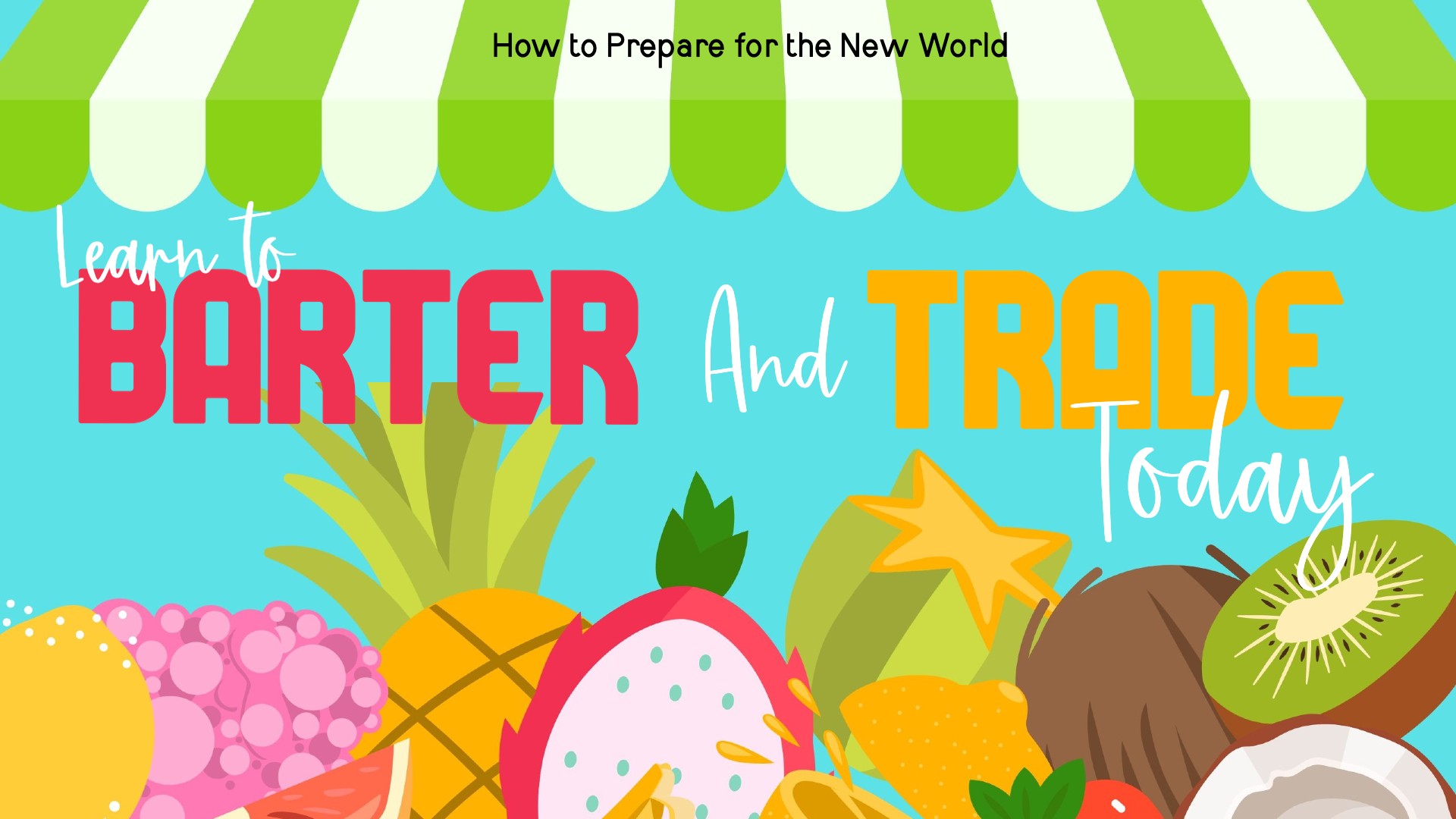 Learn to Barter and Trade Today: How to Prepare for the New World