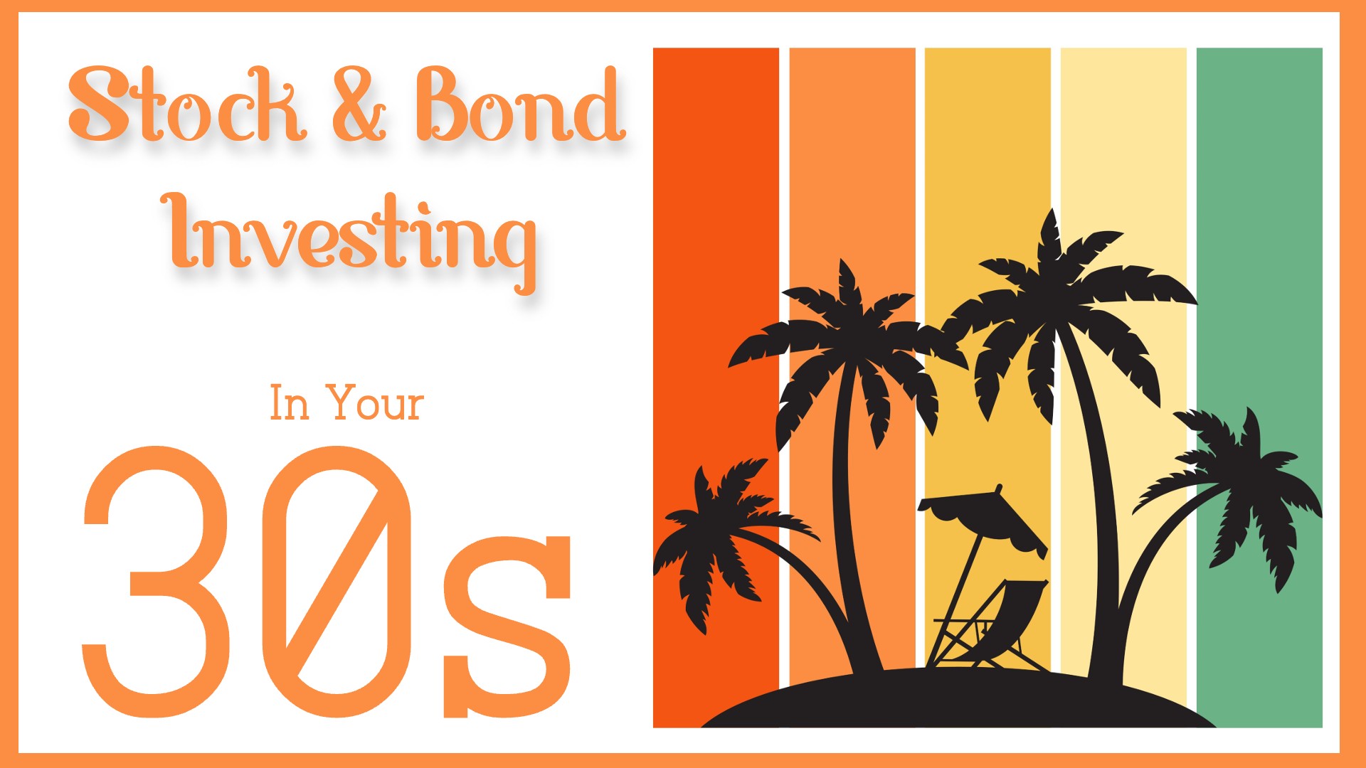 Stock & Bond Investing in Your 30s