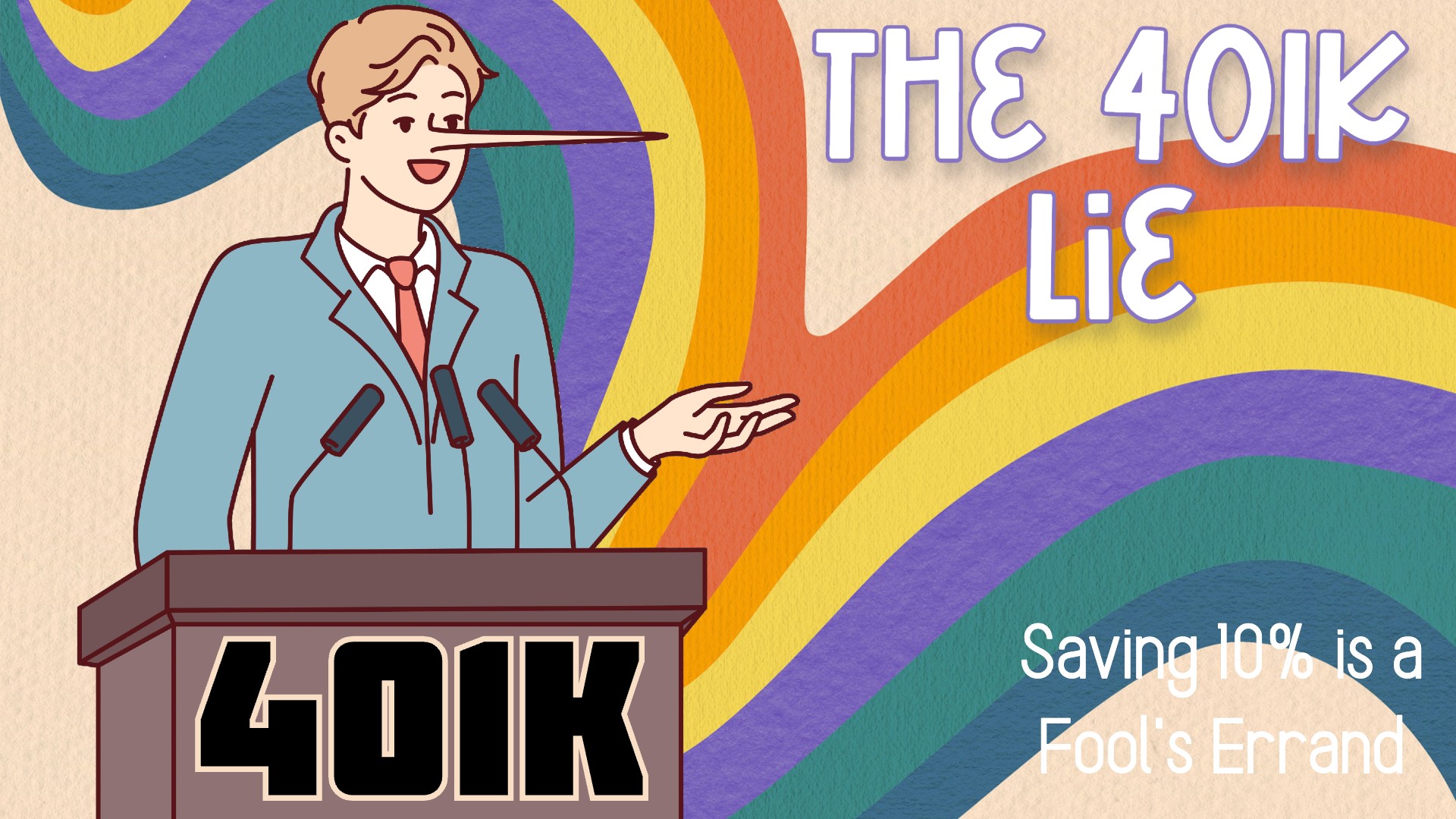 The 401K Lie: Saving 10% is a Fool’s Errand