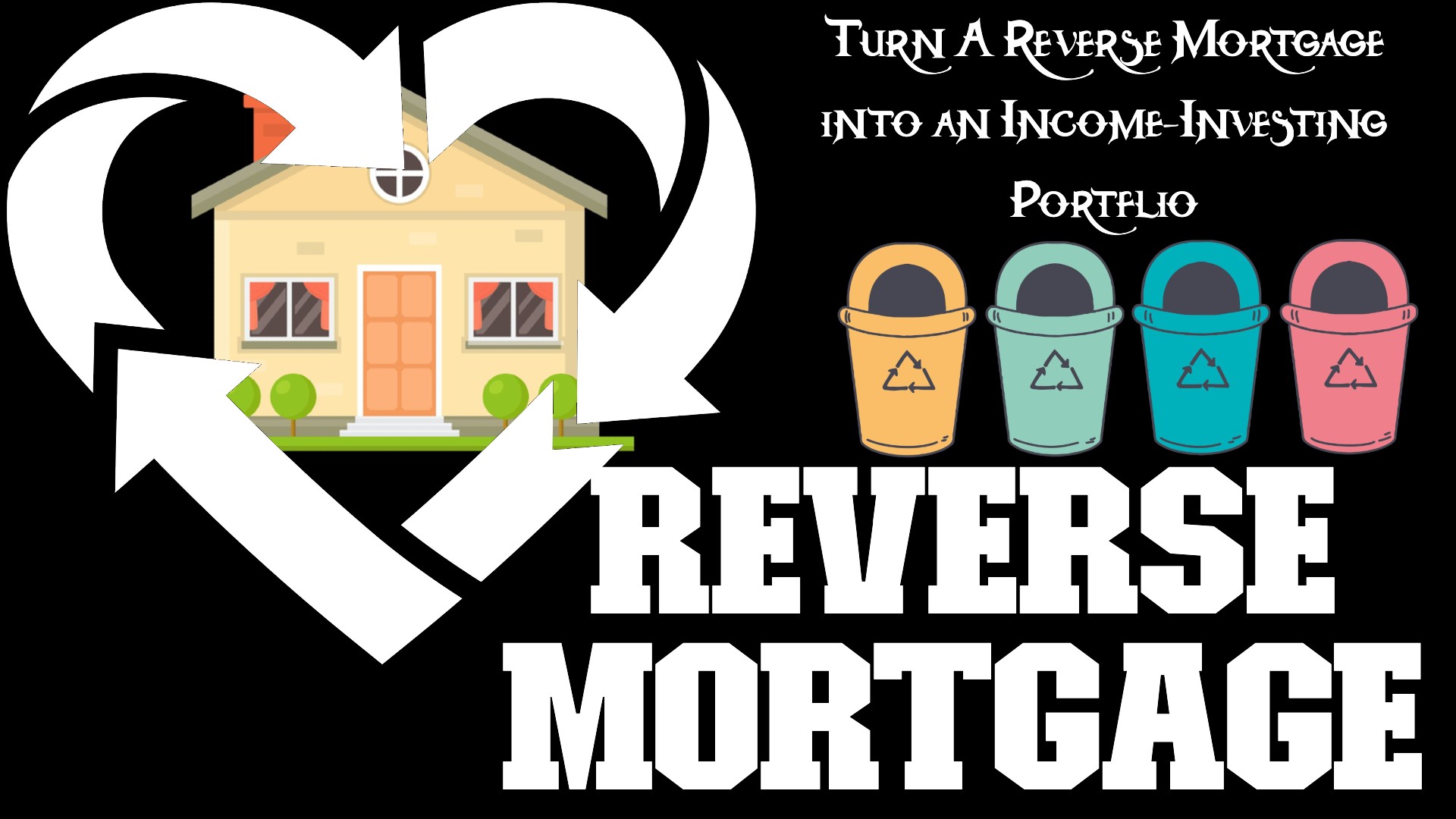 Turn a Reverse Mortgage into an Income-Investing Portfolio