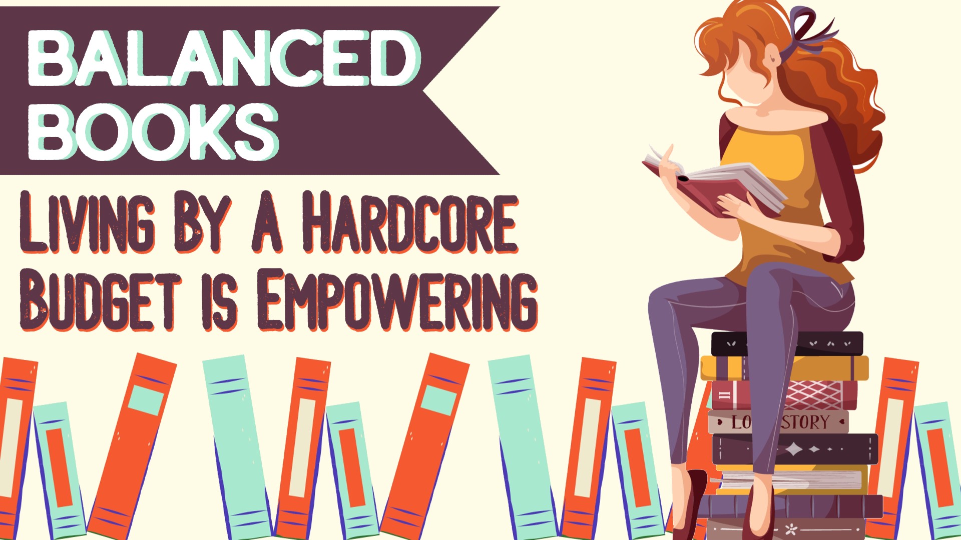 Balanced Books: Living By a Harcore Budget is Empowering