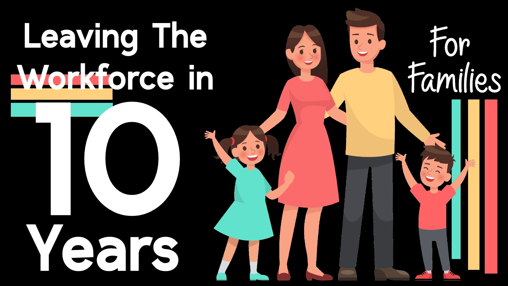 Leaving the Workforce in 10 Years: For Families