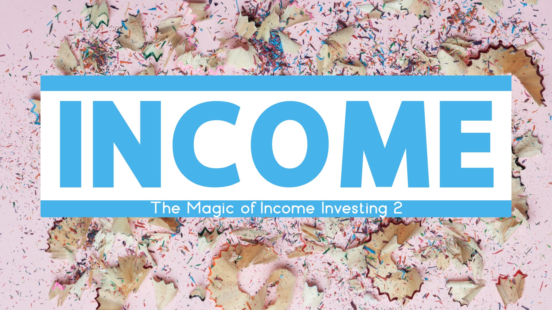 The Magic of Income Investing 2