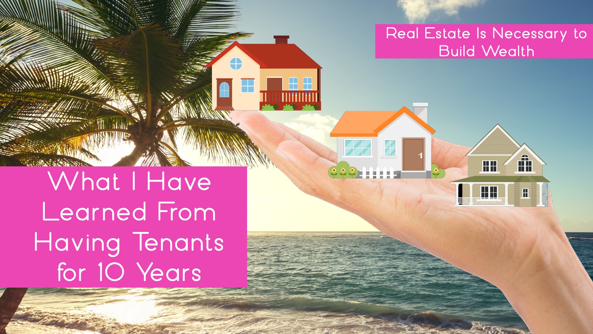 What I Have Learned From Having Tenants for 10 Years