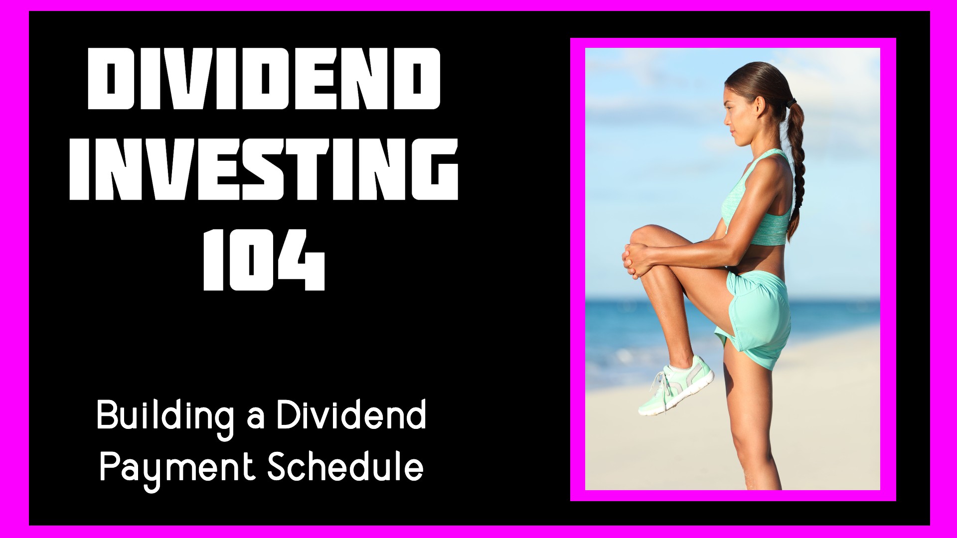 Dividend Investing 104 Payment Schedule