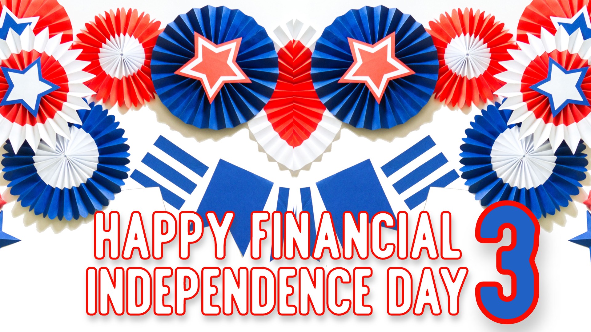 Happy Financial Independence Day 3