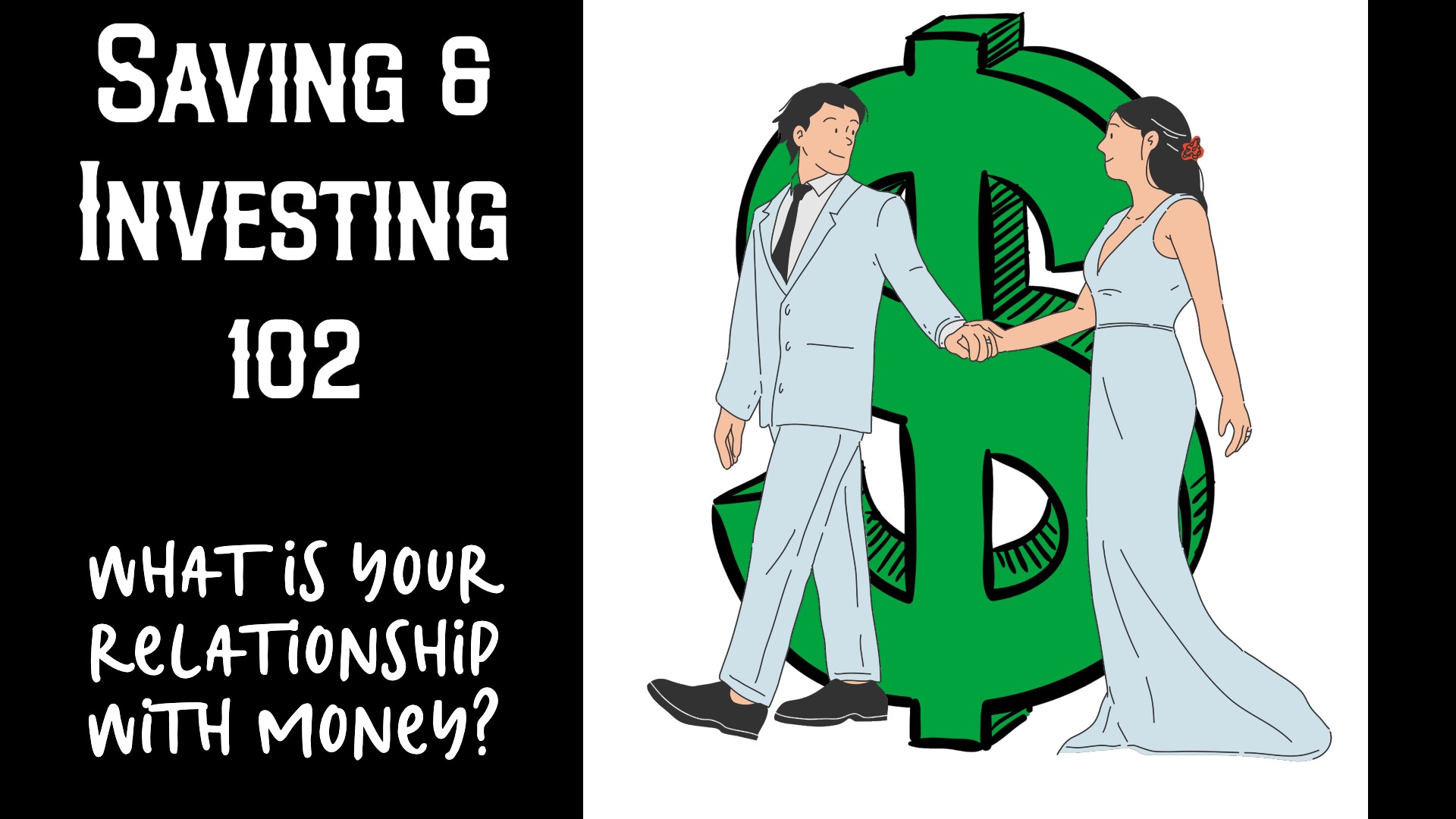 Saving & Investing 102 What is Your Relationship with Money?