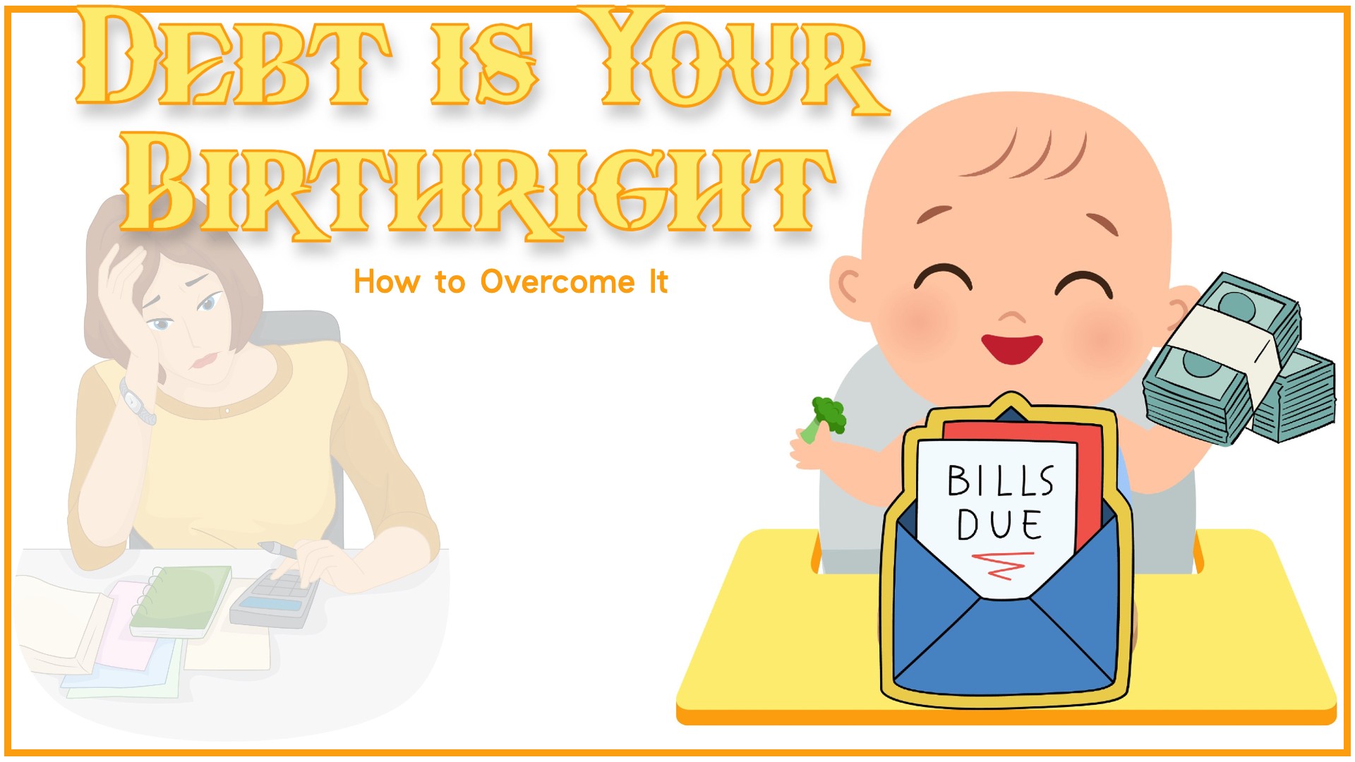Debt is Your Birthright: How to Overcome It