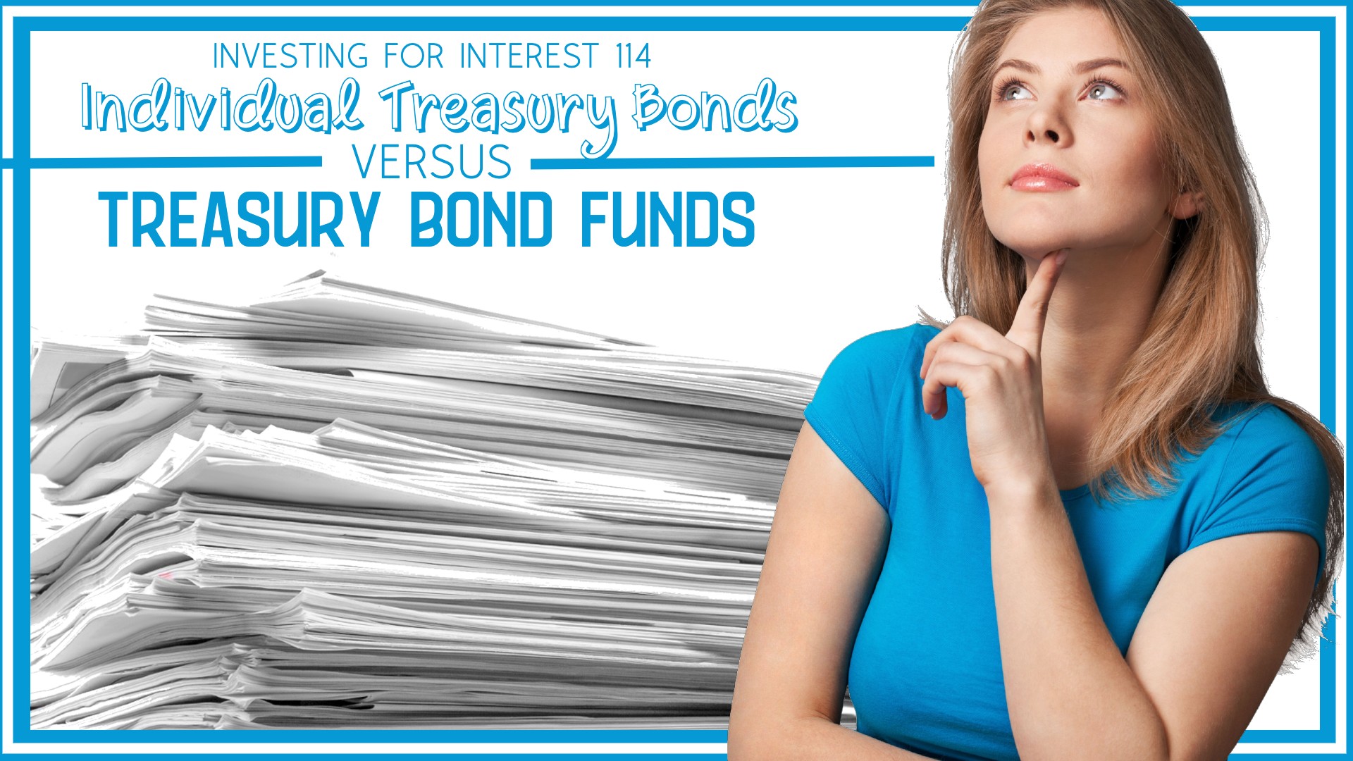 Investing for Interest 114: Individual Treasury Bonds vs. Treasury Bond Funds
