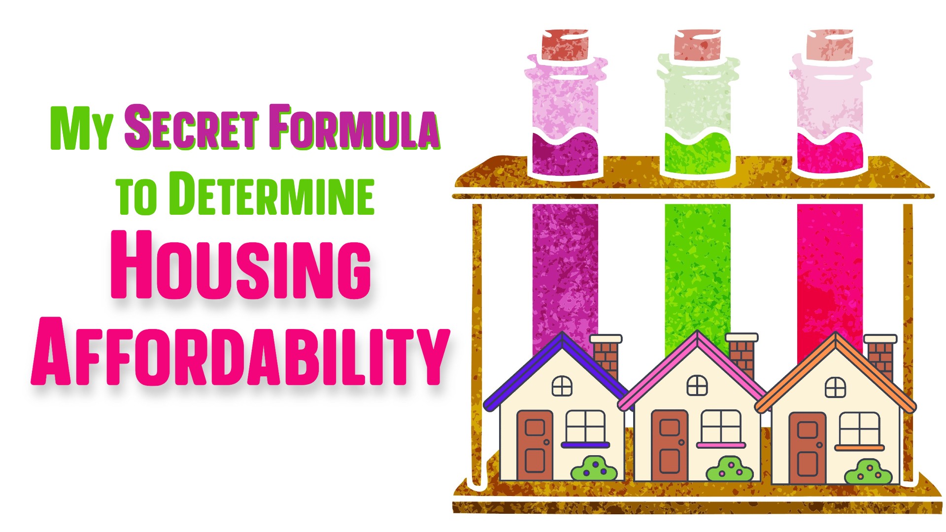 My Secret Formula to Determine Housing Affordability