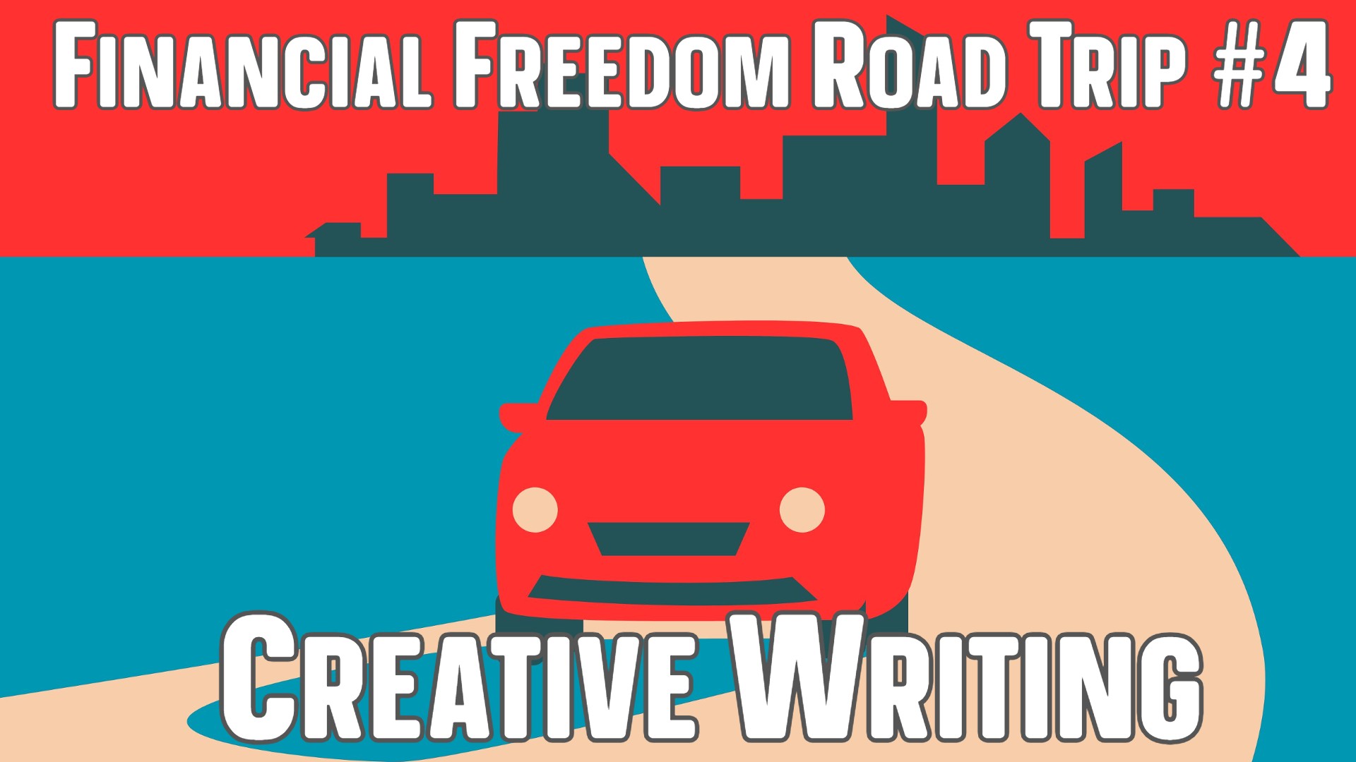 Financial Freedom Road Trip #4: Creative Writing