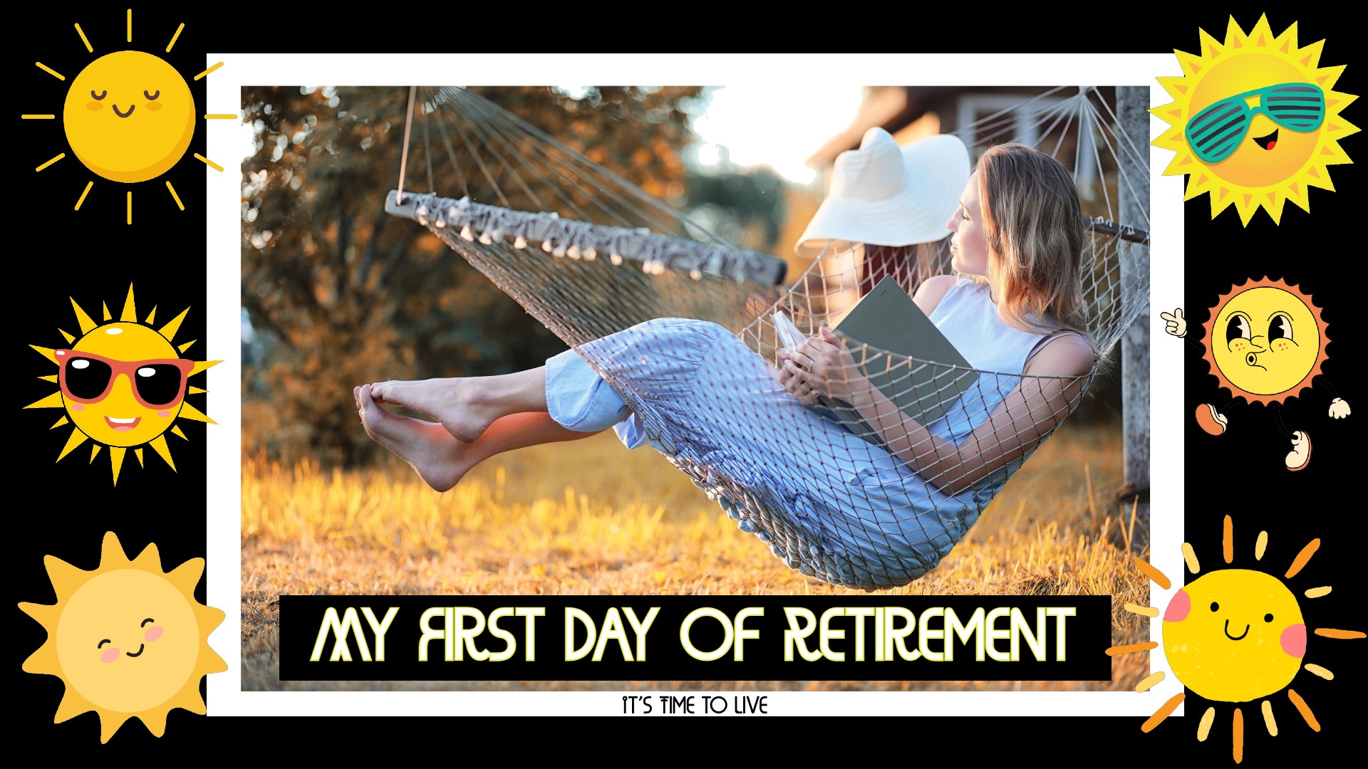 My First Day of Retirement: It’s Time to Live