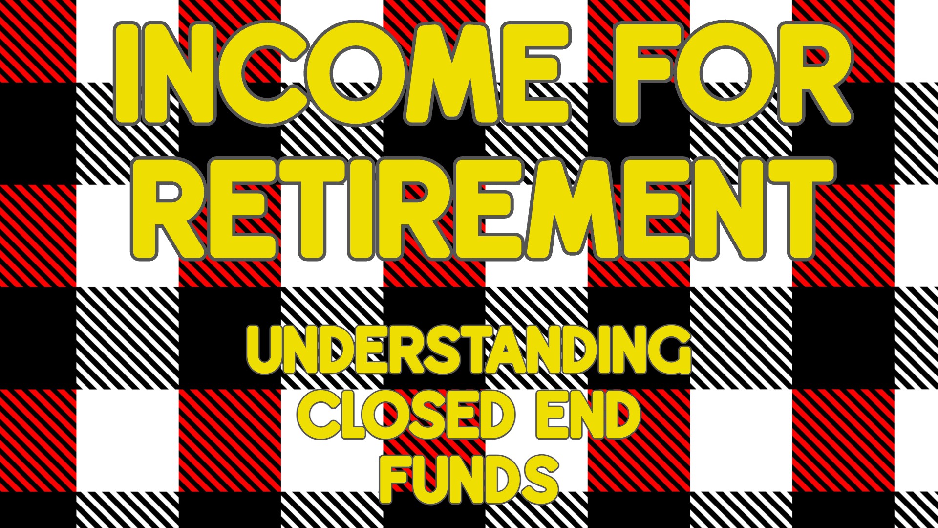 Income for Retirement 2 Closed End Funds