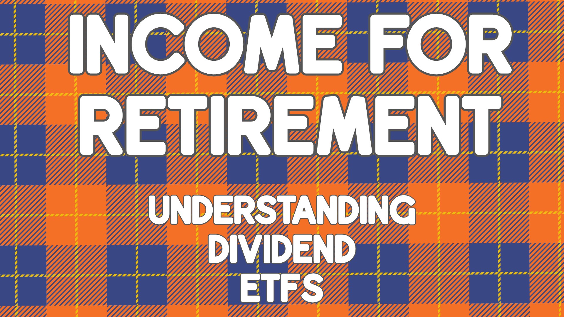 Income for Retirement 4 Dividend ETFs
