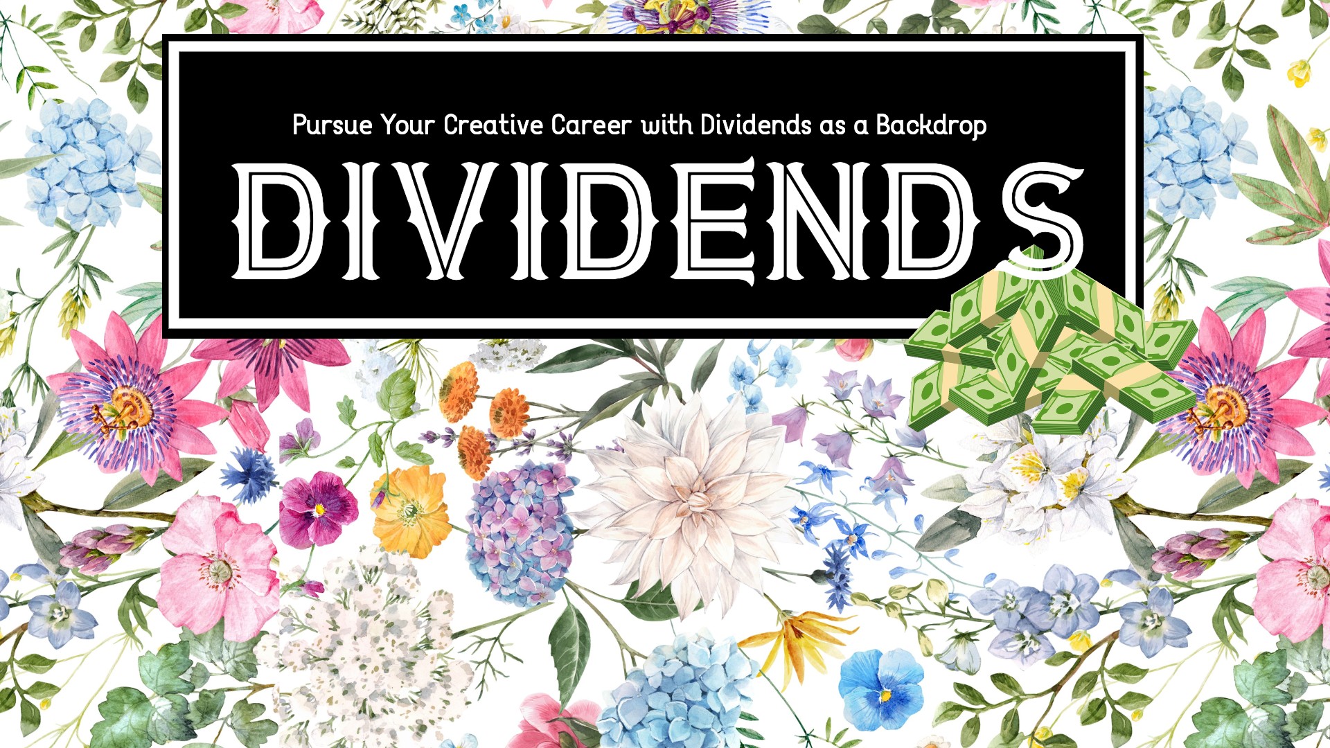 Pursue Your Creative Career with Dividends