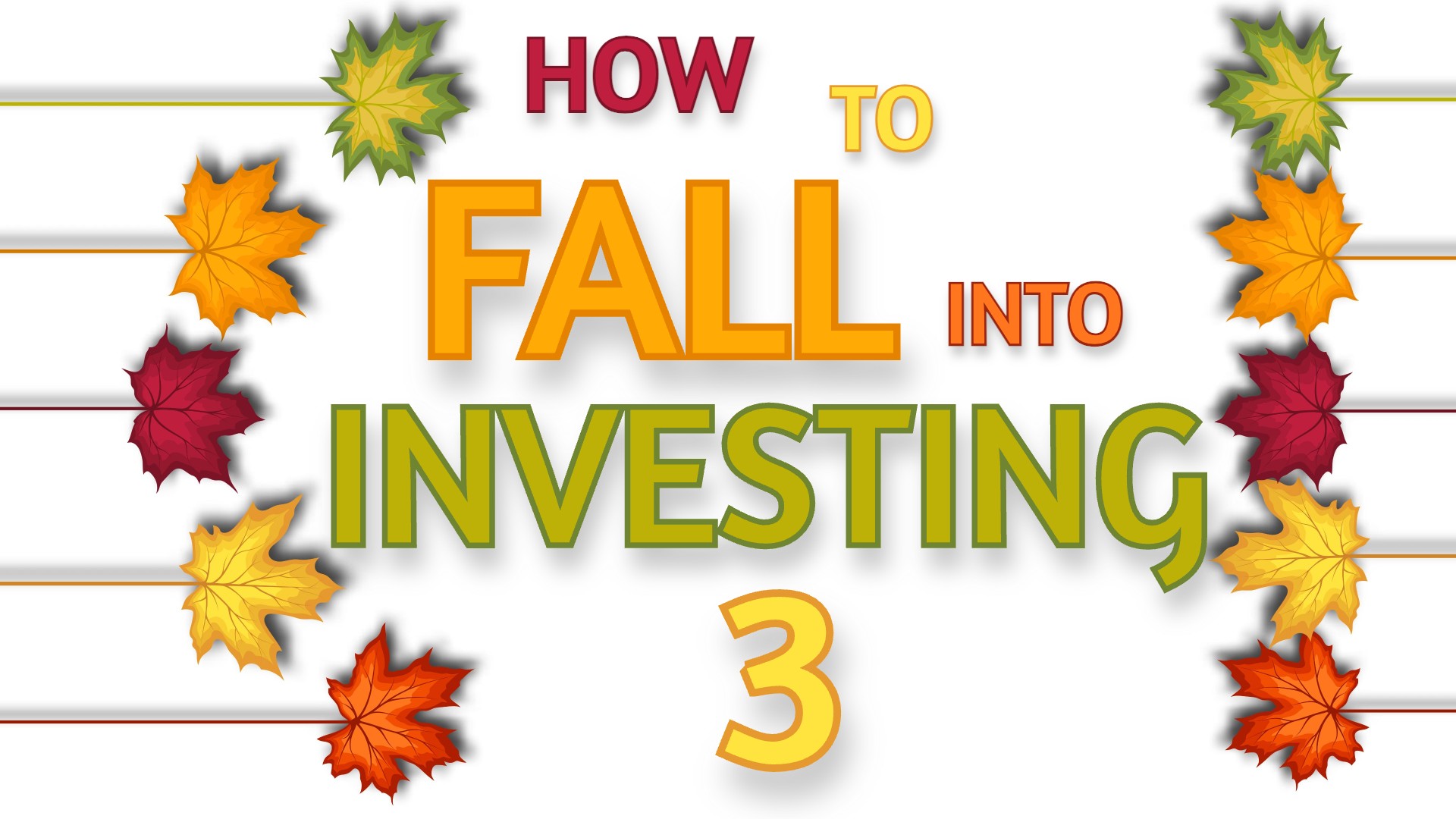 How to FALL into Investing 3